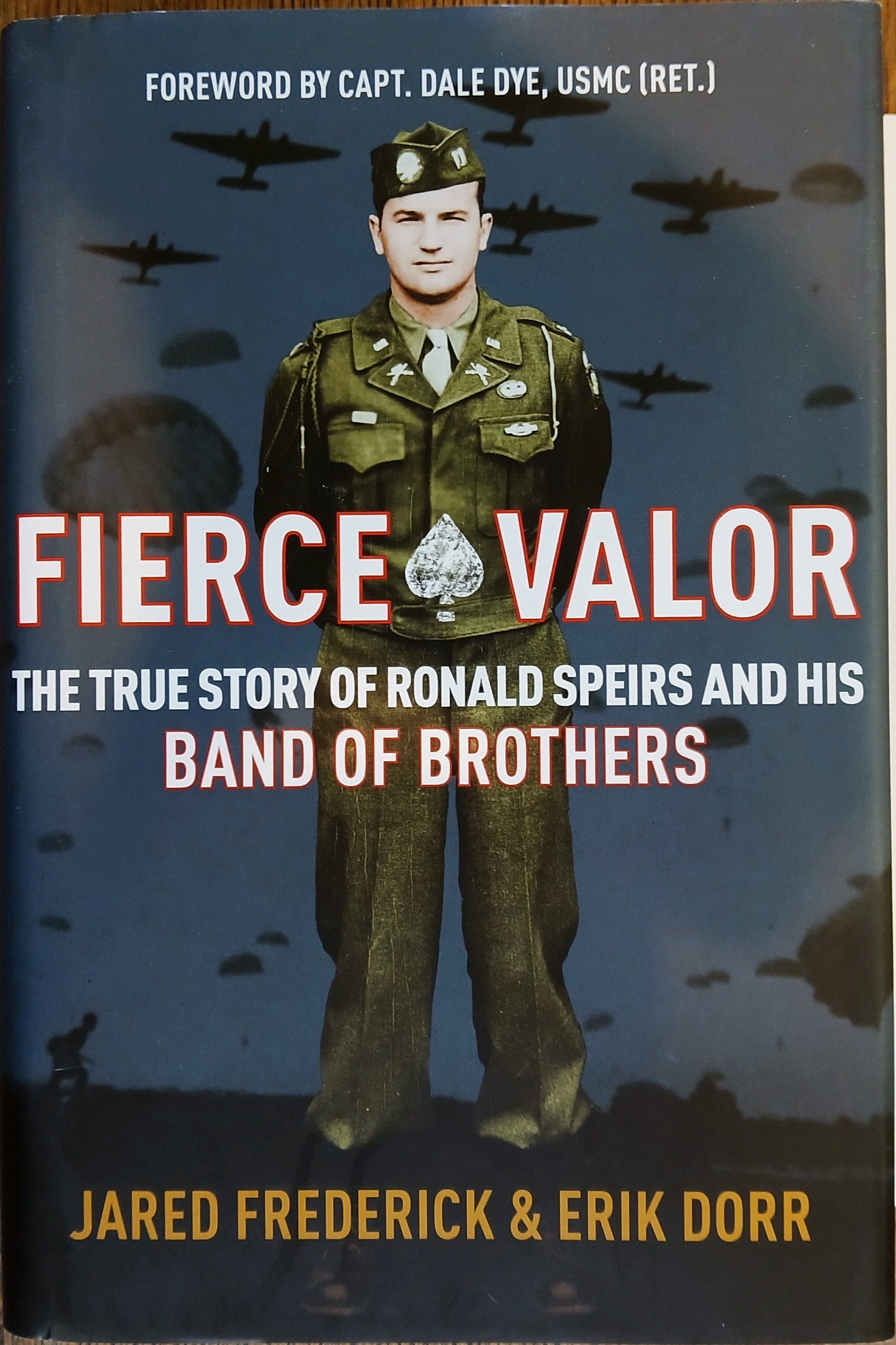 Fierce Valor: The True Story of Ronald Speirs and His Band of Brothers