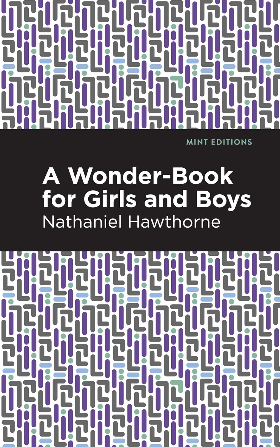 A Wonder-Book for Girls and Boys (Mint Editions)