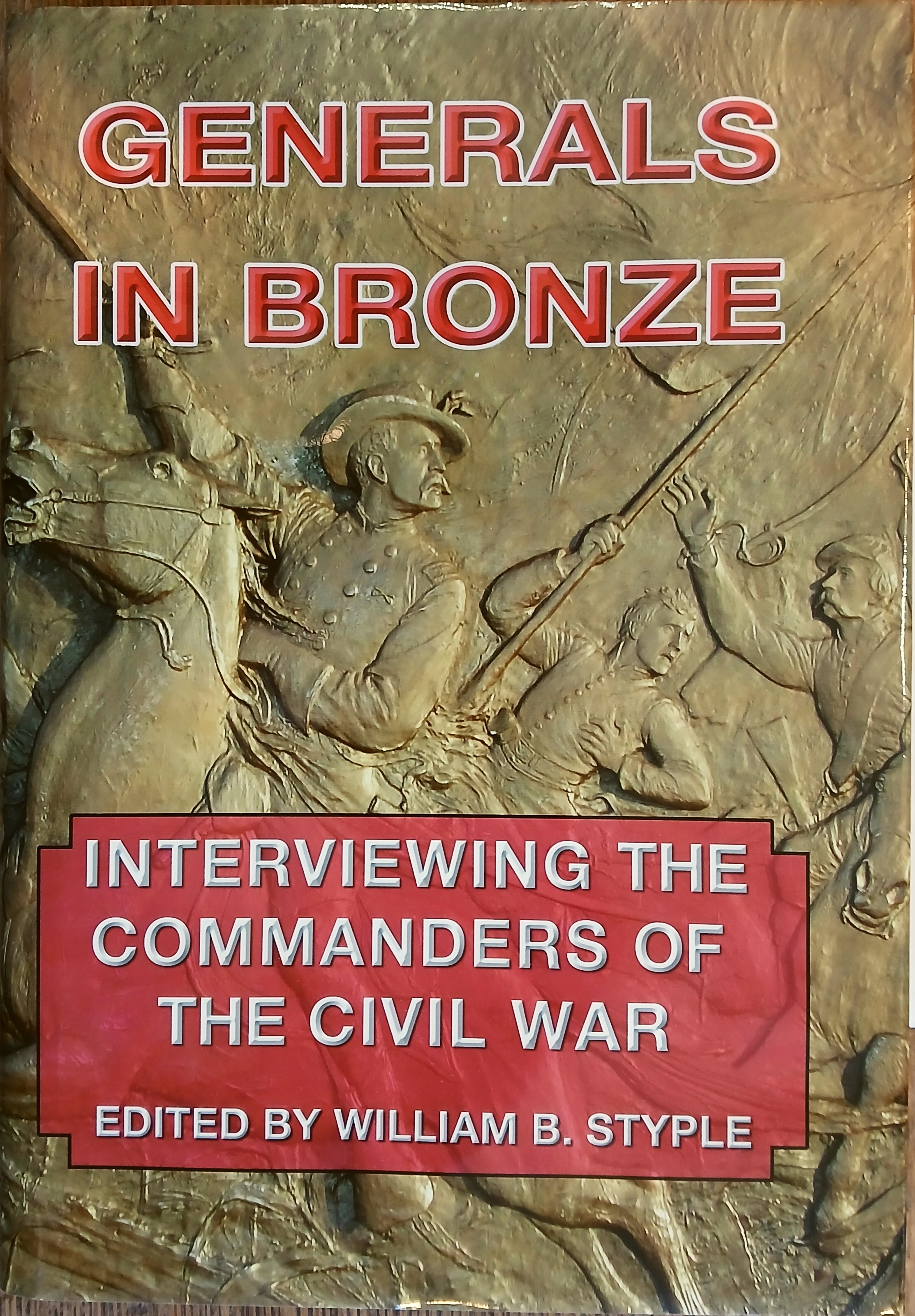 Generals in Bronze: Interviewing the Commanders of the Civil War