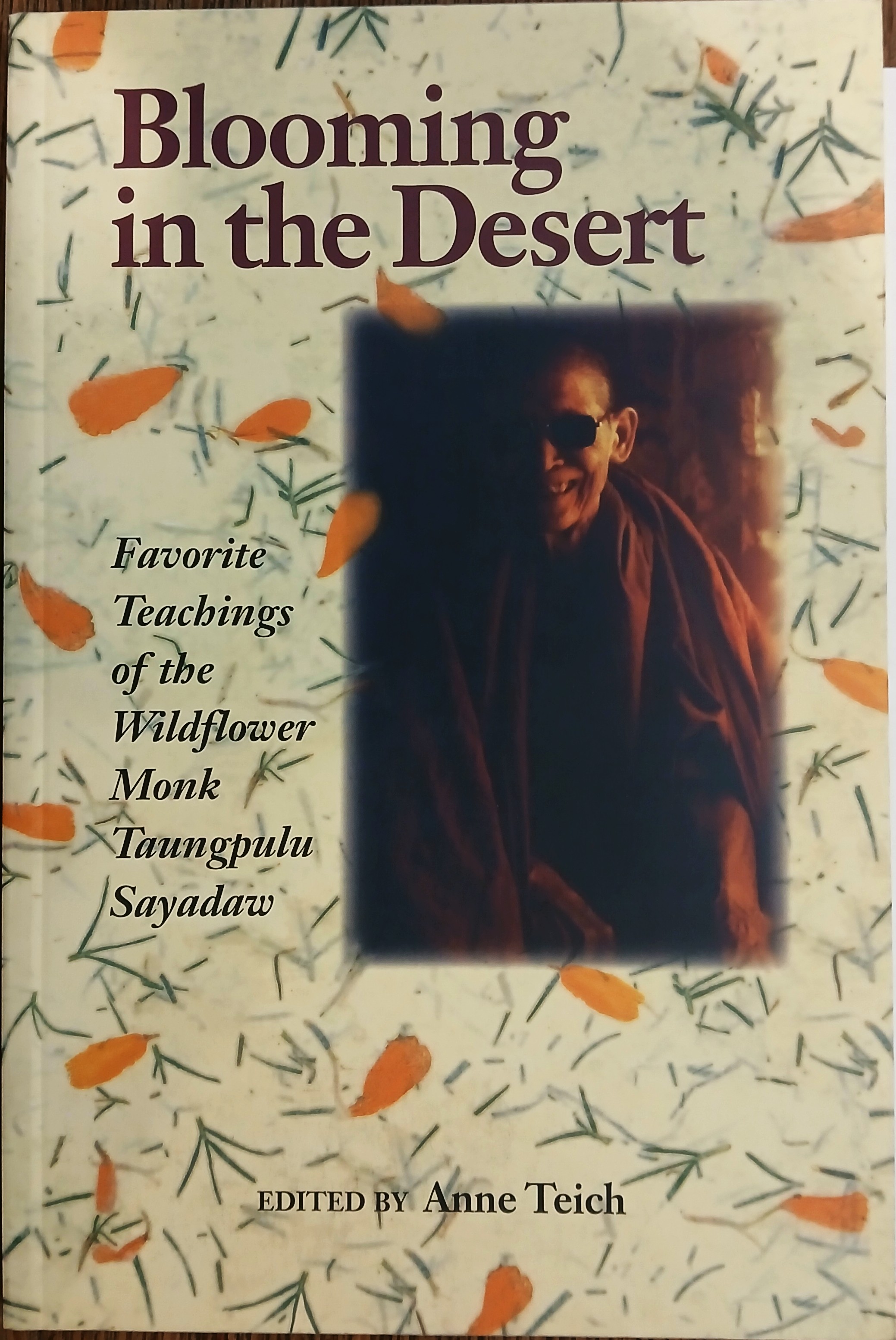 Blooming in the Desert: Favorite Teachings of the Wildflower Monk Taungpulu Sayadaw