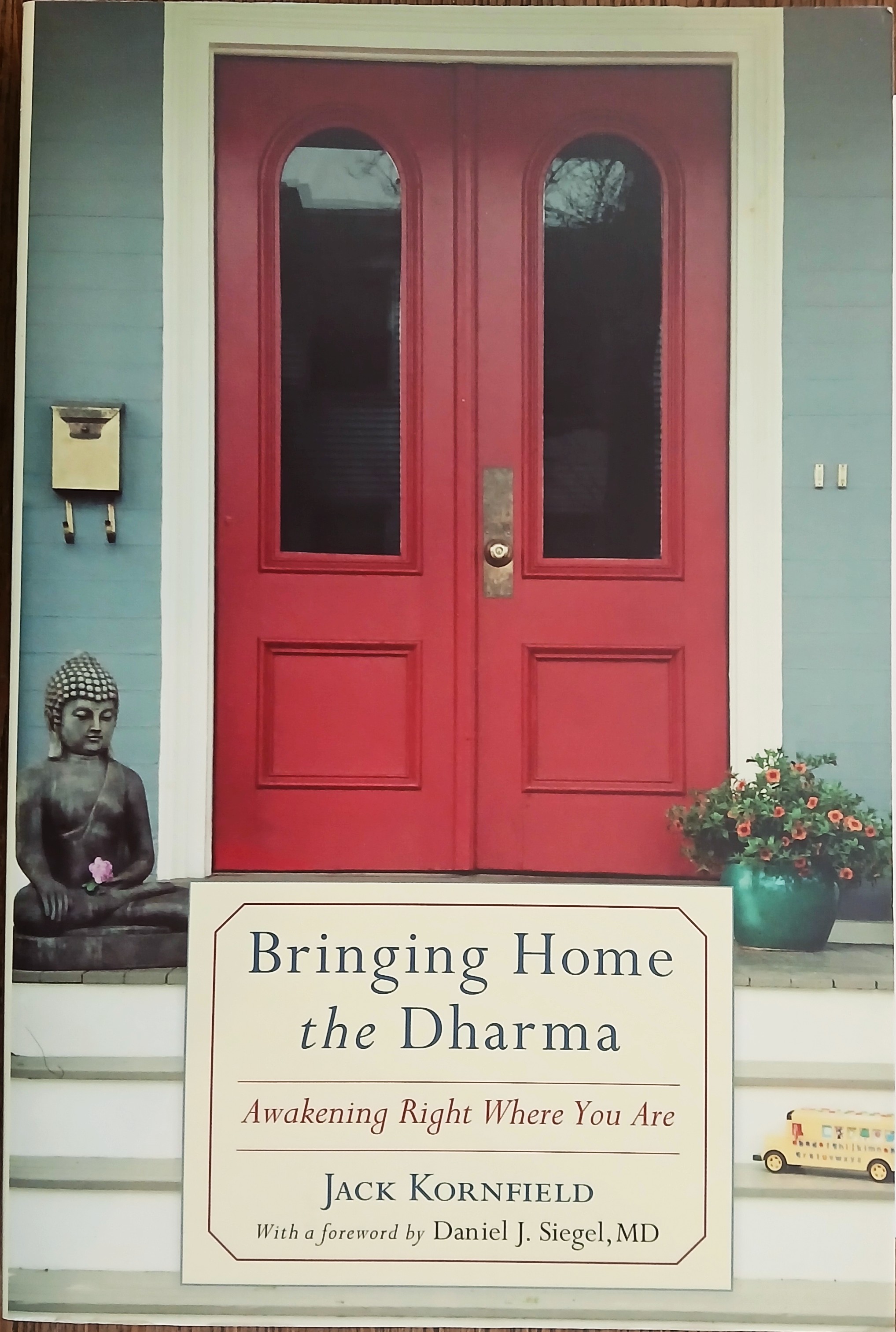 Image for Bringing Home the Dharma: Awakening Right Where You Are Bringing Home the Dharma: Awakening Right Where You Are