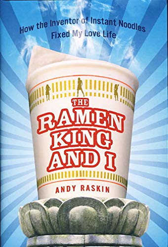 The Ramen King and I: How the Inventor of Instant Noodles Fixed My love Life: A Memoir