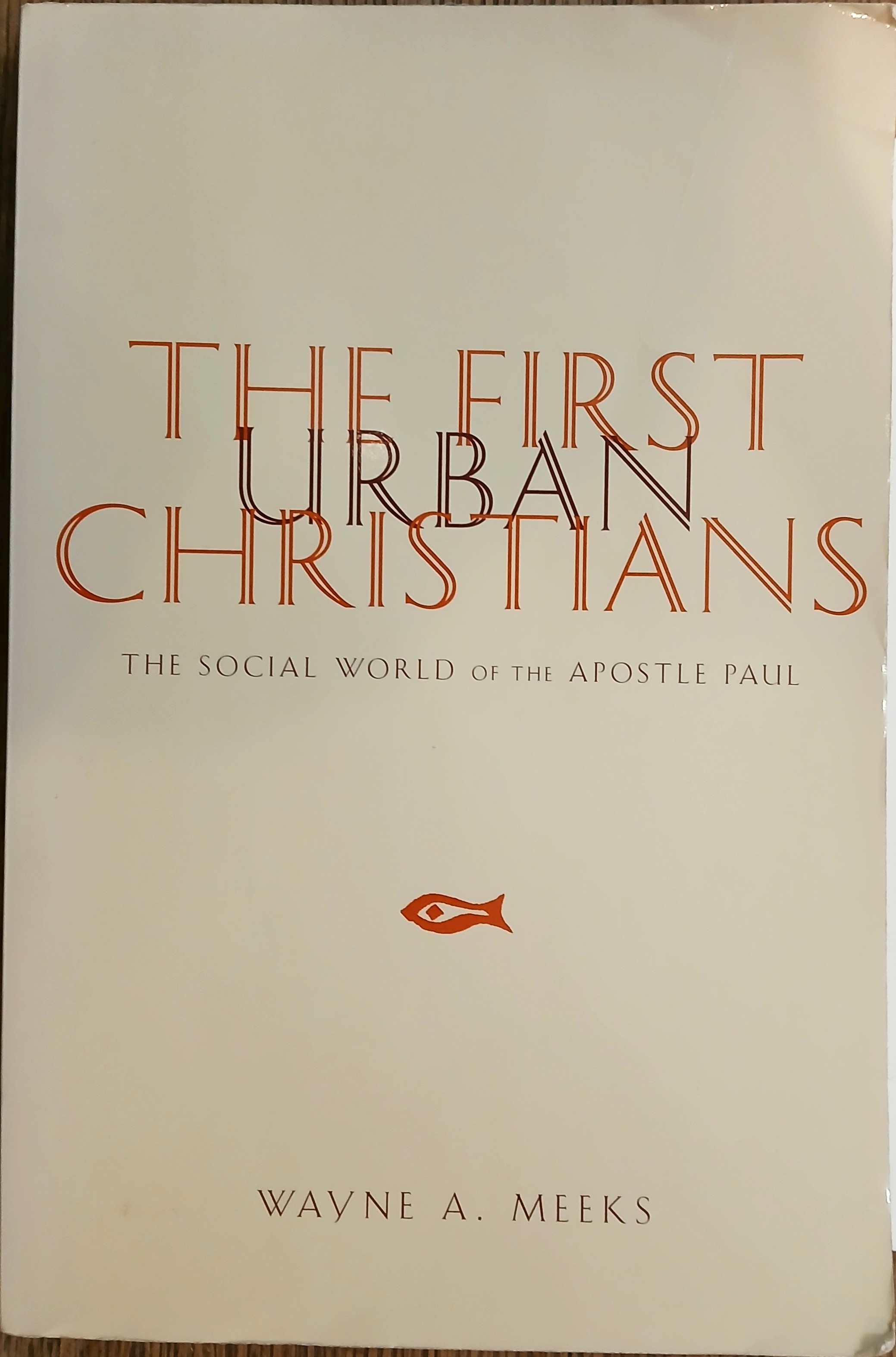 Image for The First Urban Christians: The Social World of the Apostle Paul The First Urban Christians: The Social World of the Apostle Paul