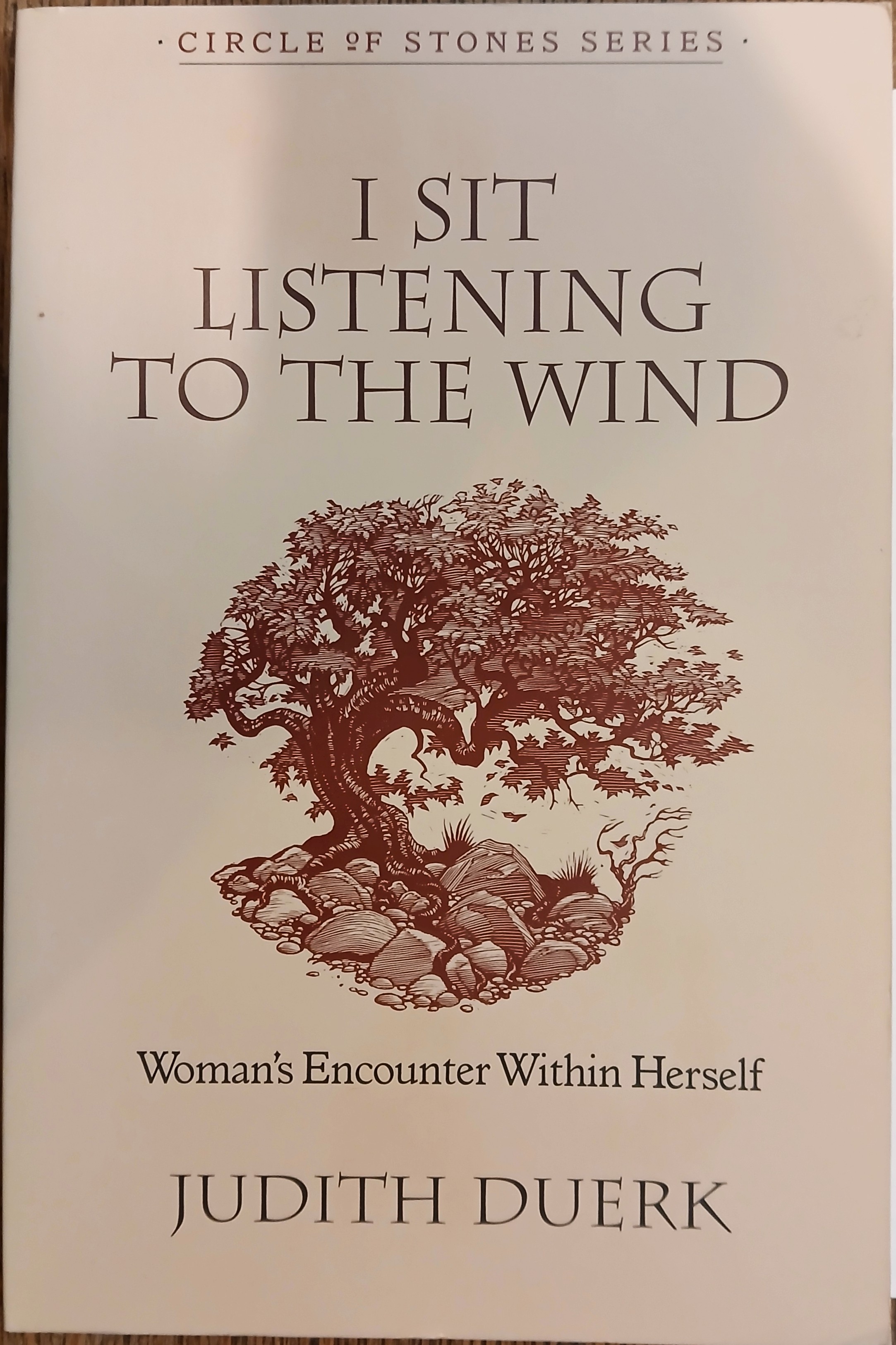I Sit Listening to the Wind: Woman's Encounter Within Herself (Circle of Stones Series)