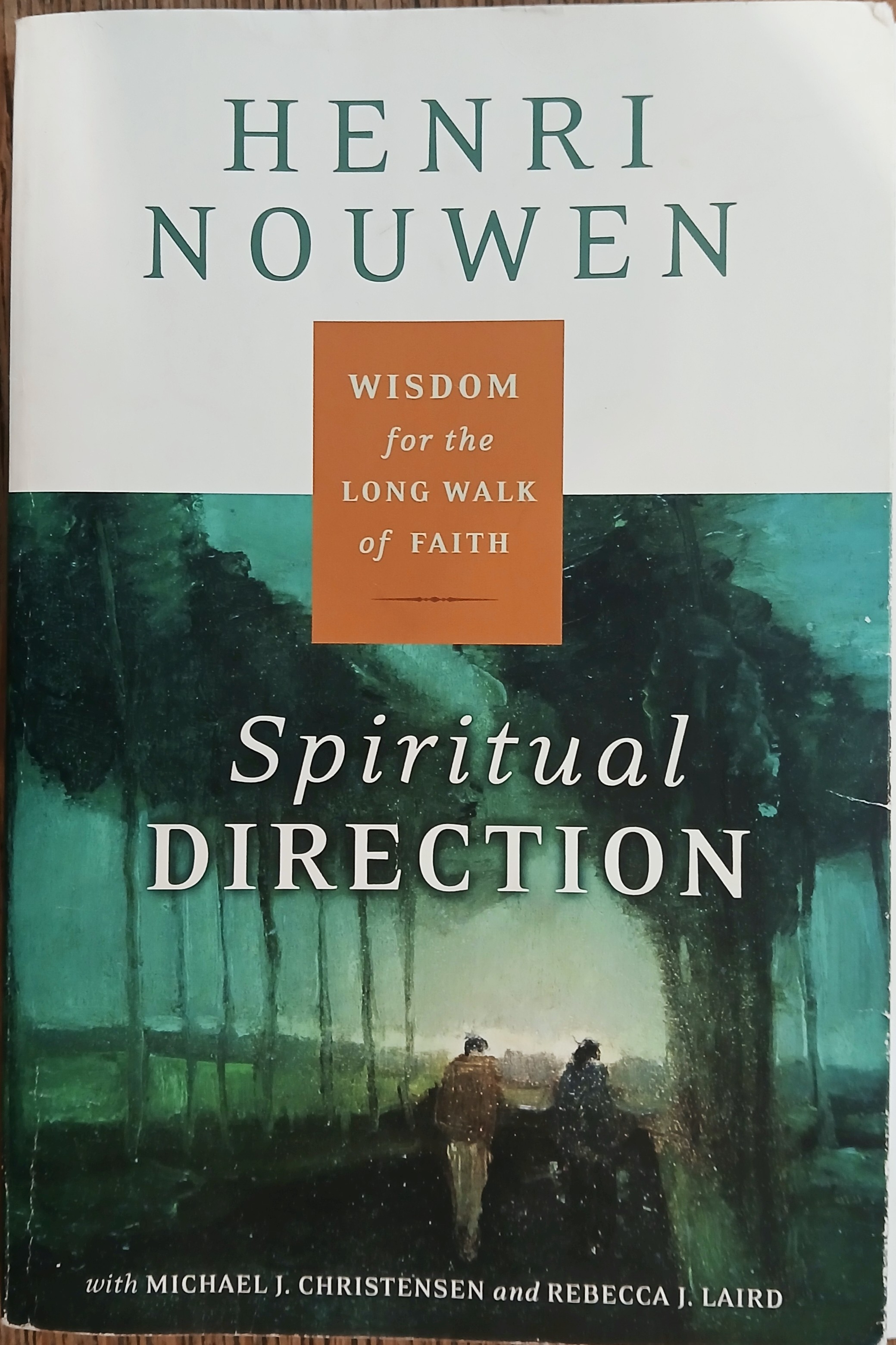 Spiritual Direction: Wisdom for the Long Walk of Faith