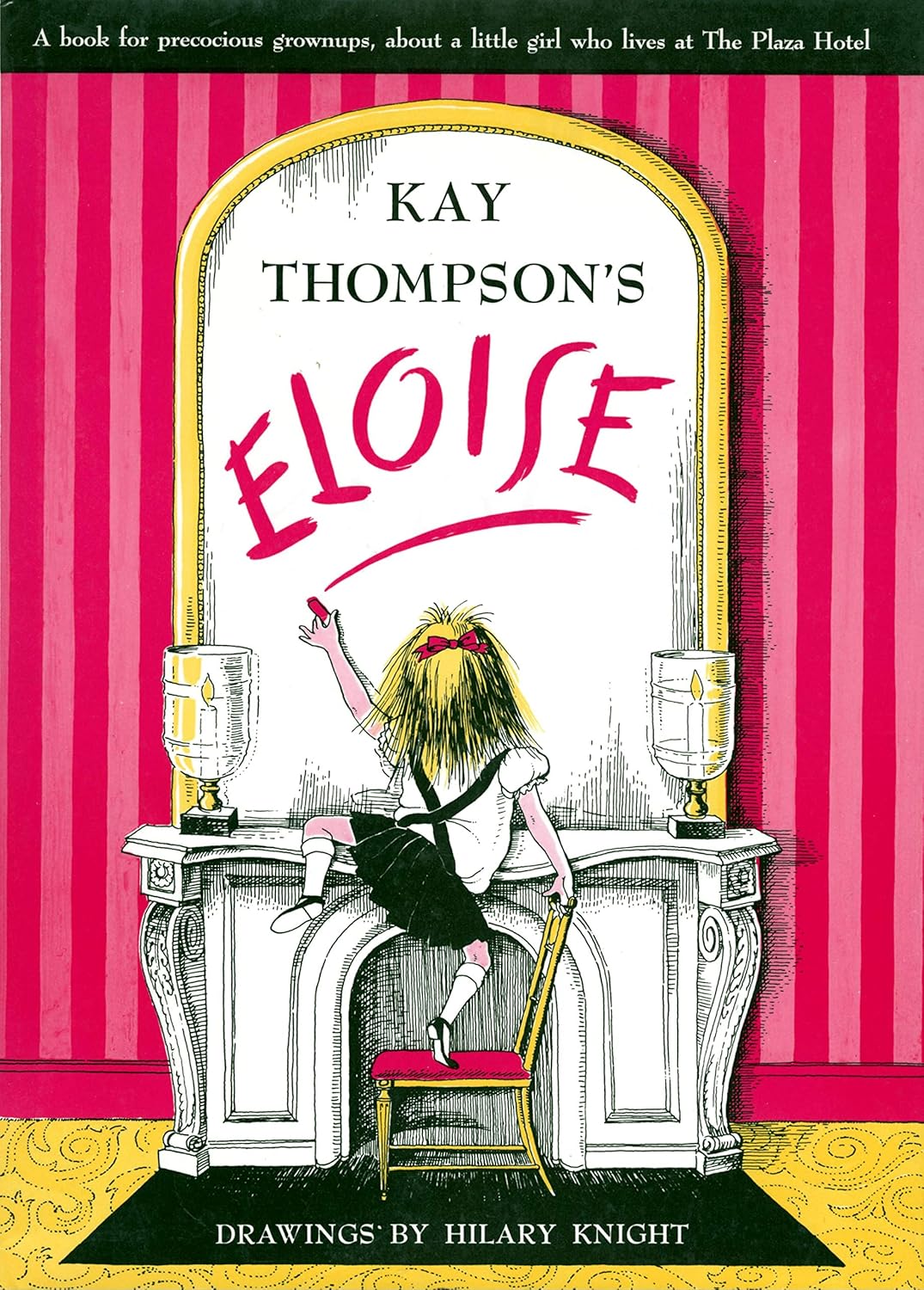 Kay Thompson's Eloise : A Book for Precocious Grown Ups