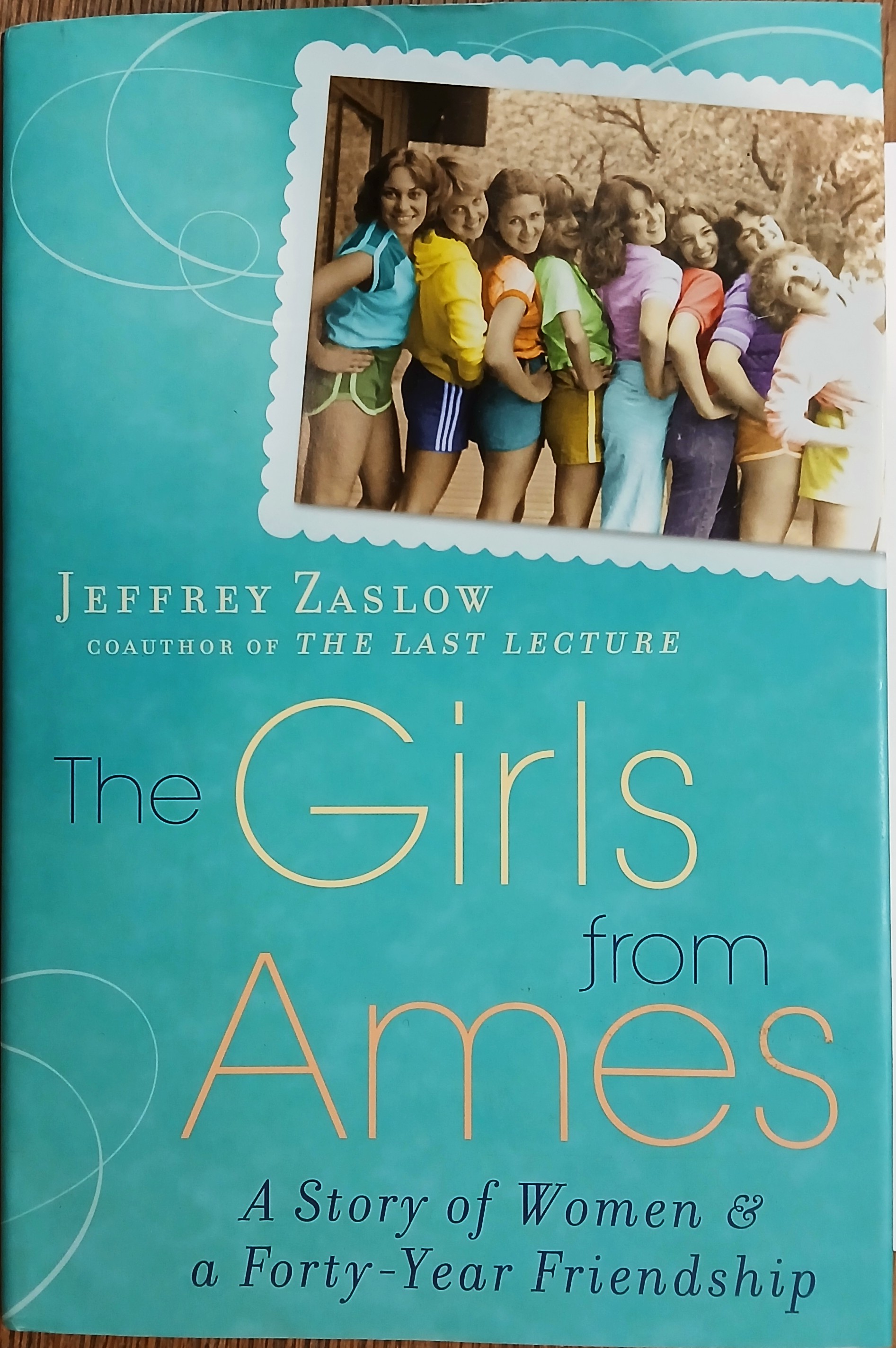 The Girls from Ames: A Story of Women and a Forty-Year Friendship