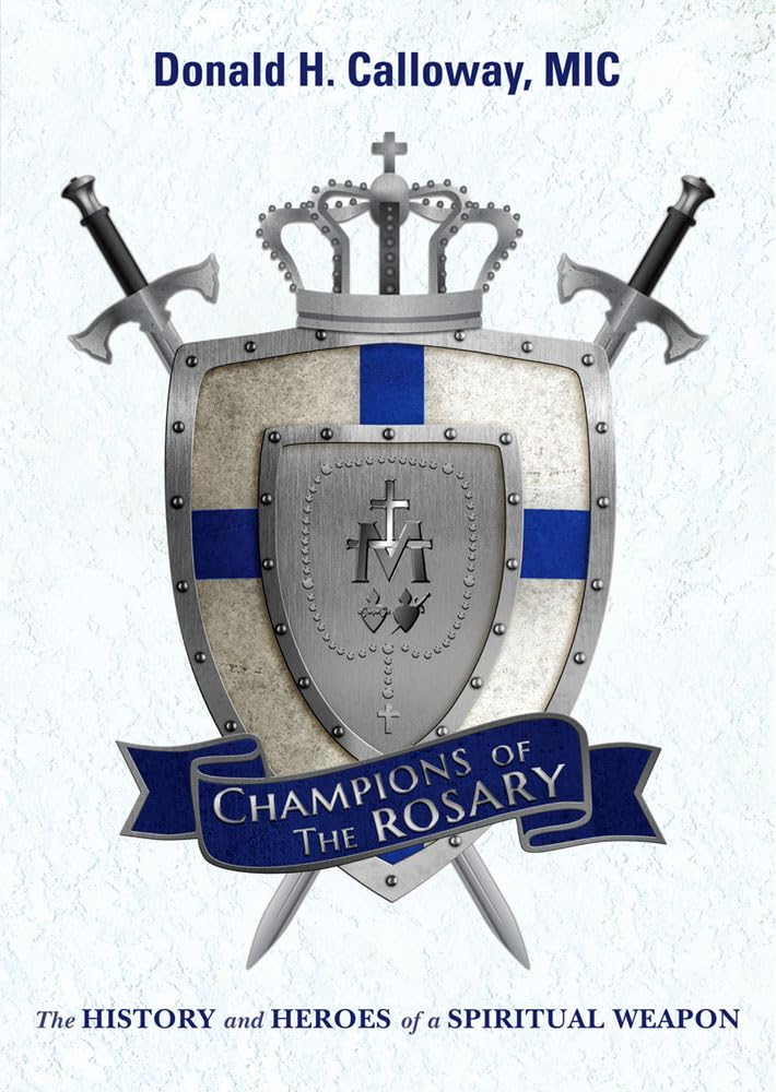 Image for Champions of the Rosary: The History and Heroes of a Spiritual Weapon Champions of the Rosary: The History and Heroes of a Spiritual Weapon