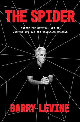 The Spider : Inside the Tangled Web of Jeffrey Epstein and Ghislaine Maxwell