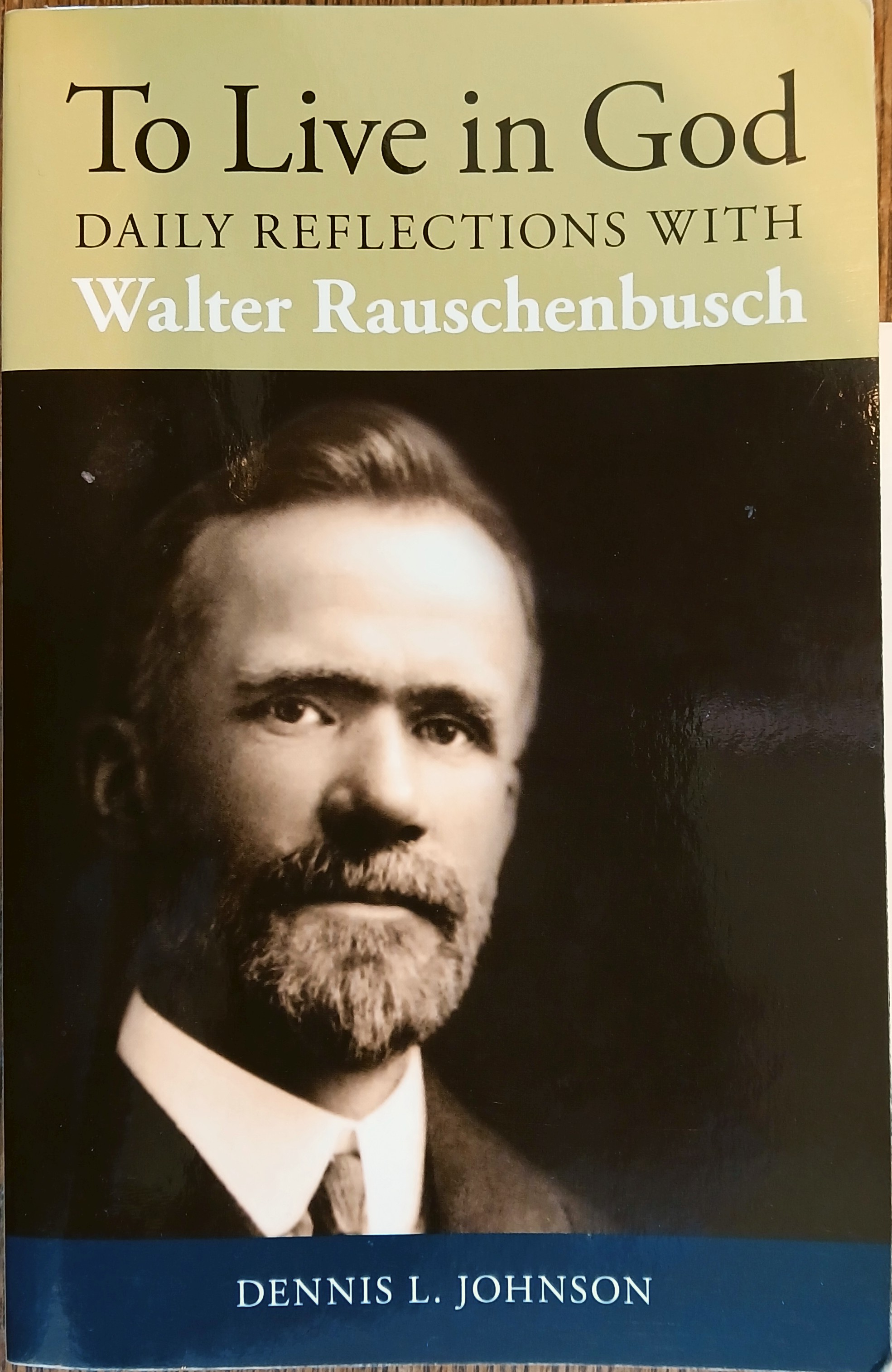Image for To Live in God: Daily Reflections with Walter Rauschenbusch To Live in God: Daily Reflections with Walter Rauschenbusch