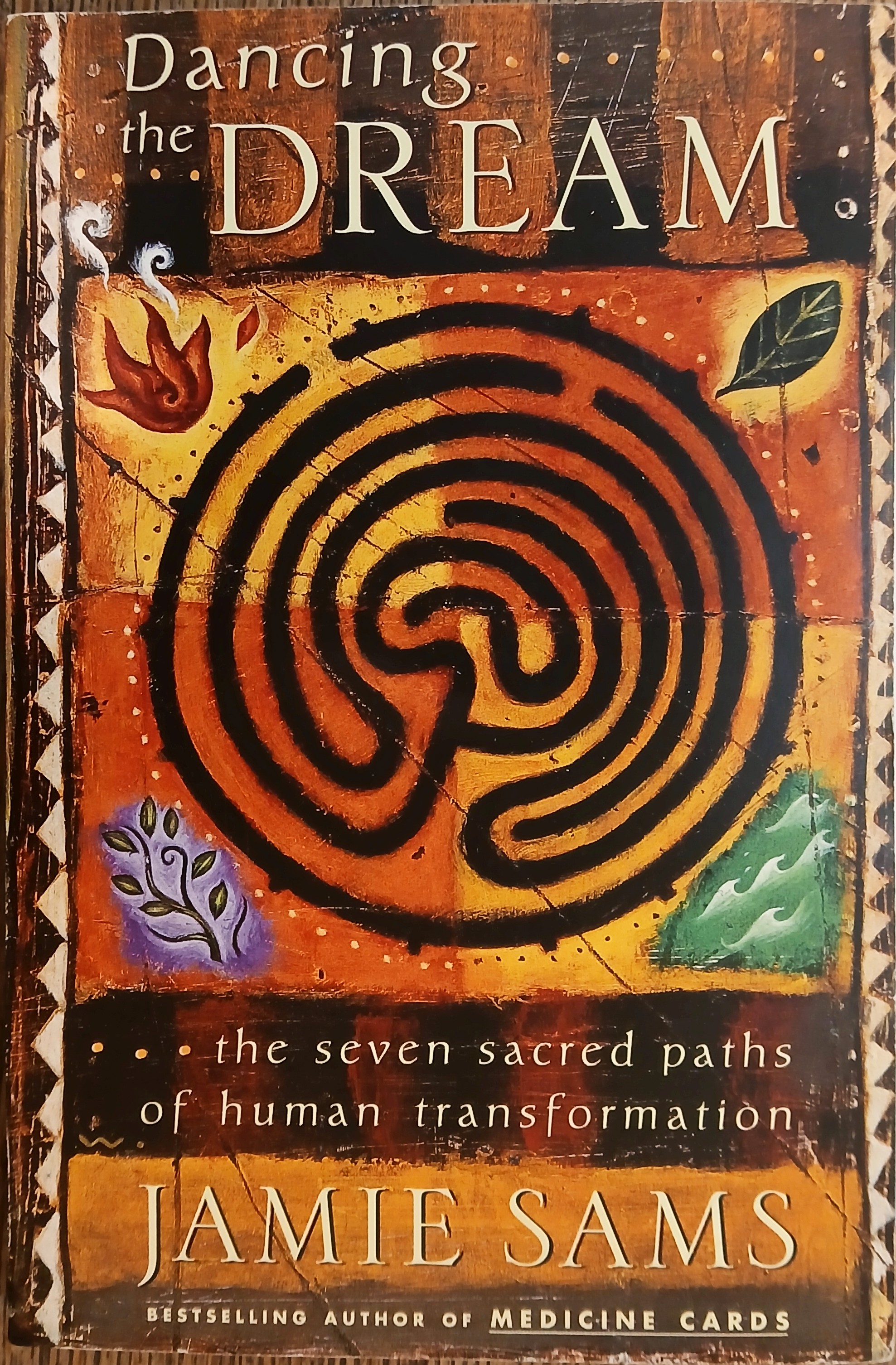 Dancing the Dream: The Seven Sacred Paths of Human Transformation