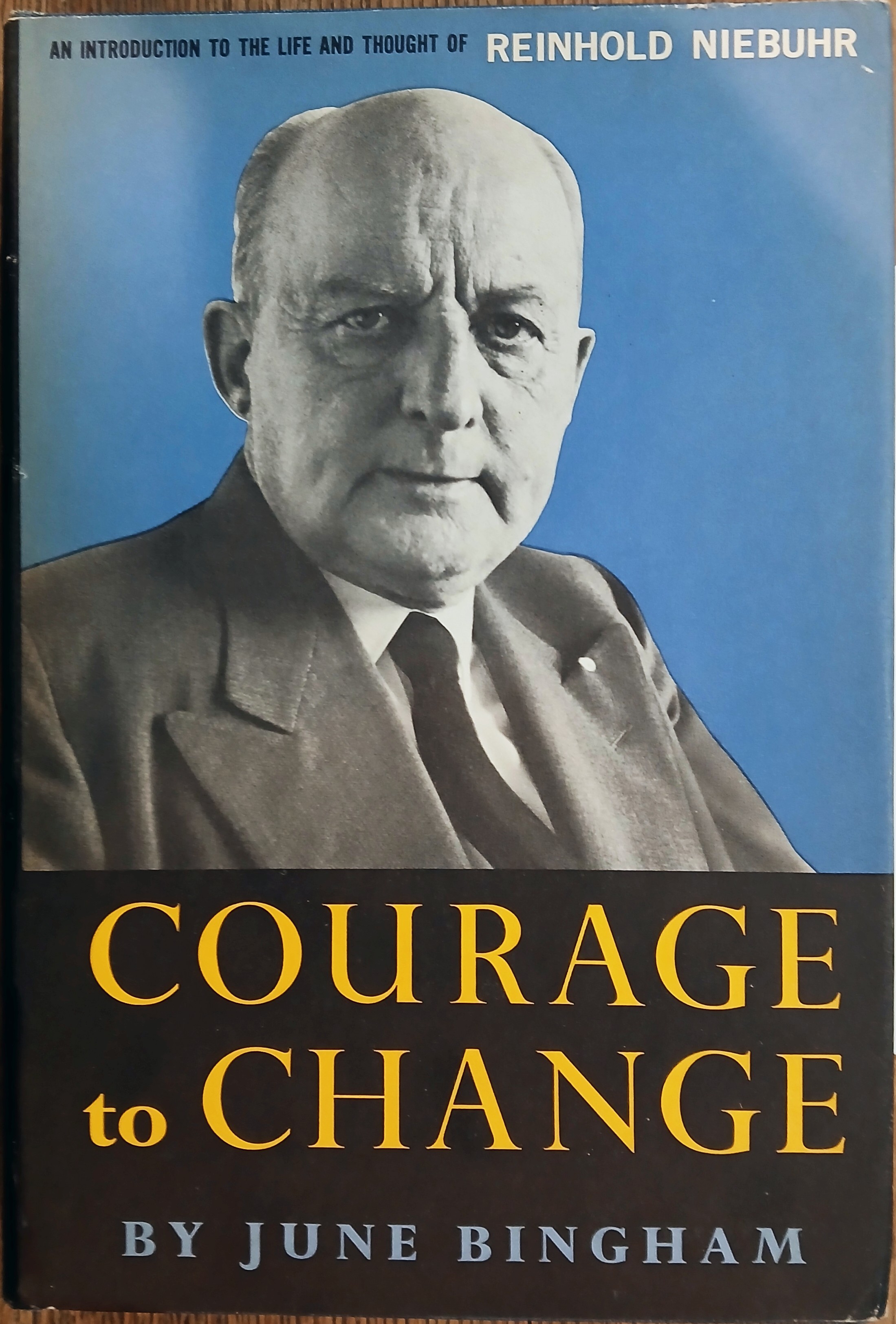 Courage to Change: An Introduction to the Life and Thought of Reinhold Niebuhr