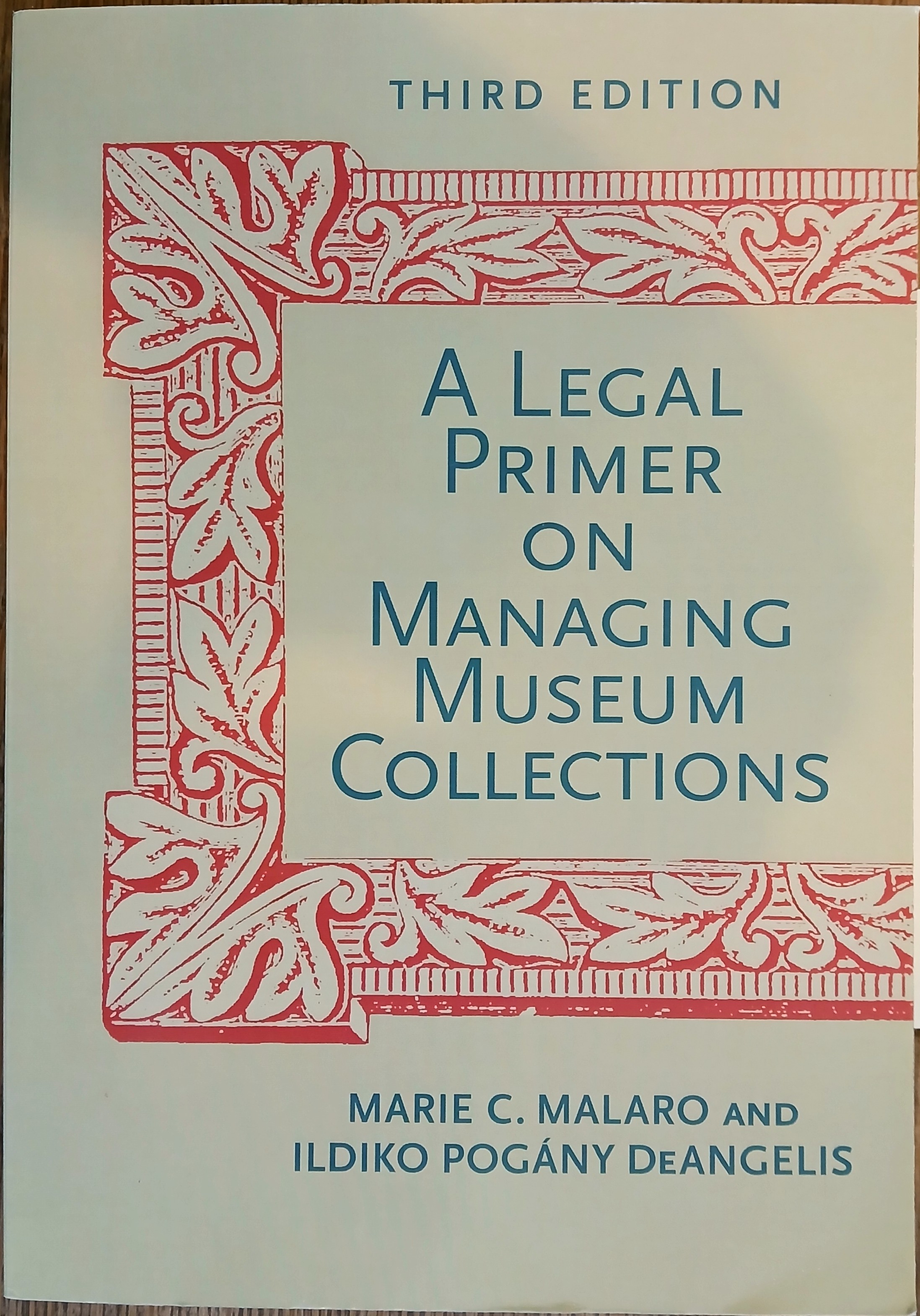 Image for A Legal Primer on Managing Museum Collections (Third Edition) A Legal Primer on Managing Museum Collections (Third Edition)