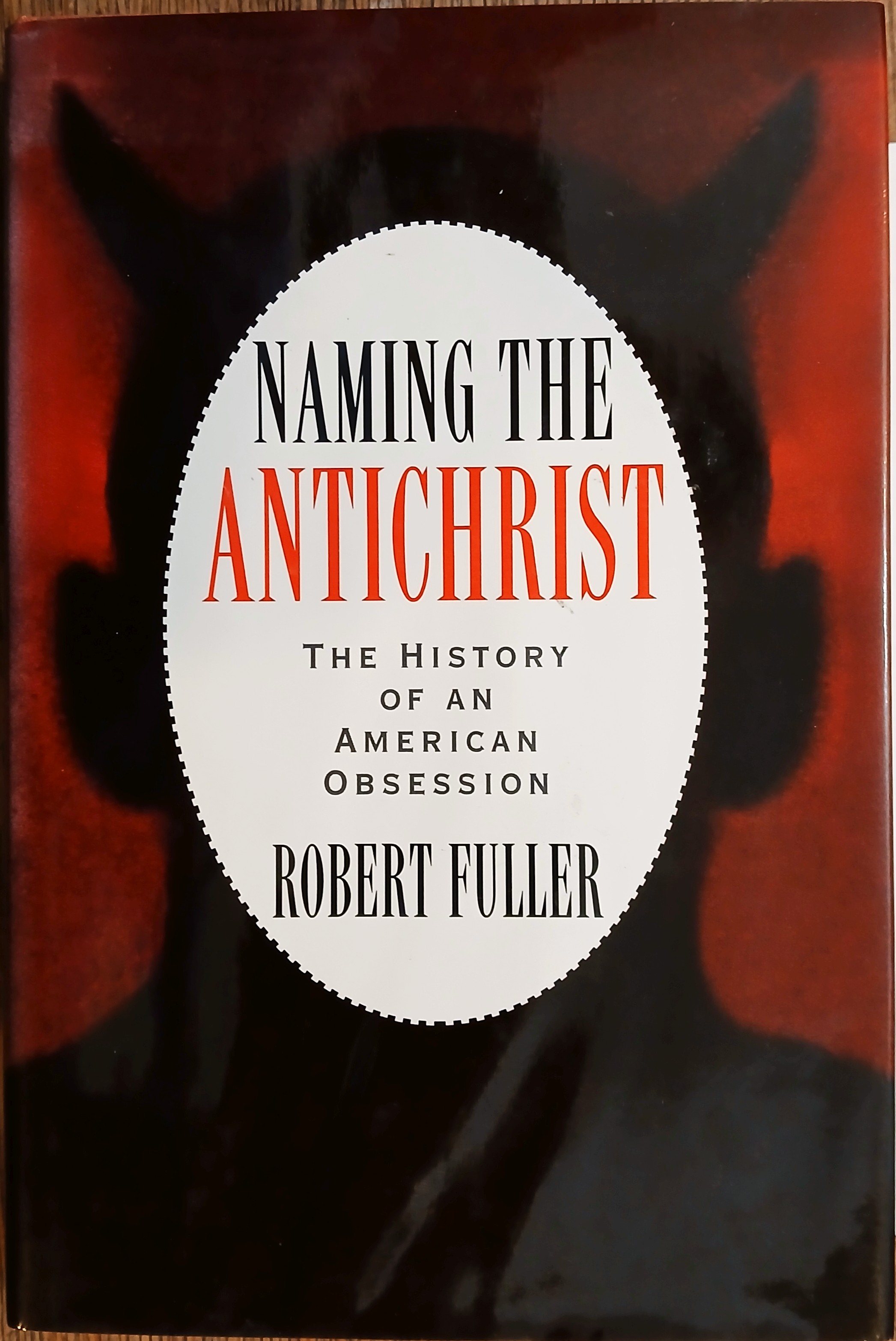 Naming the Antichrist : The History of an American Obsession