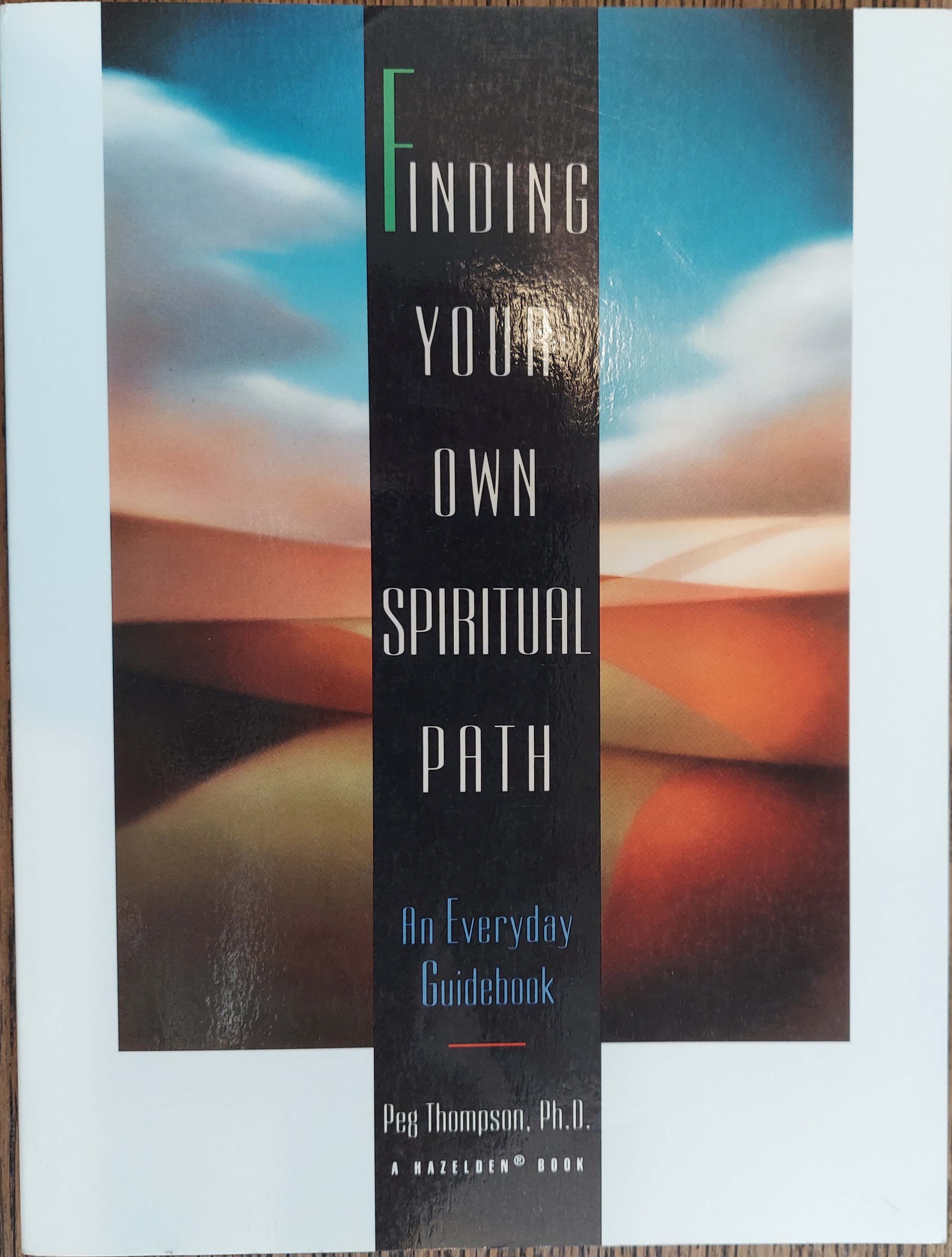 Finding Your Own Spiritual Path: An Everyday Guidebook