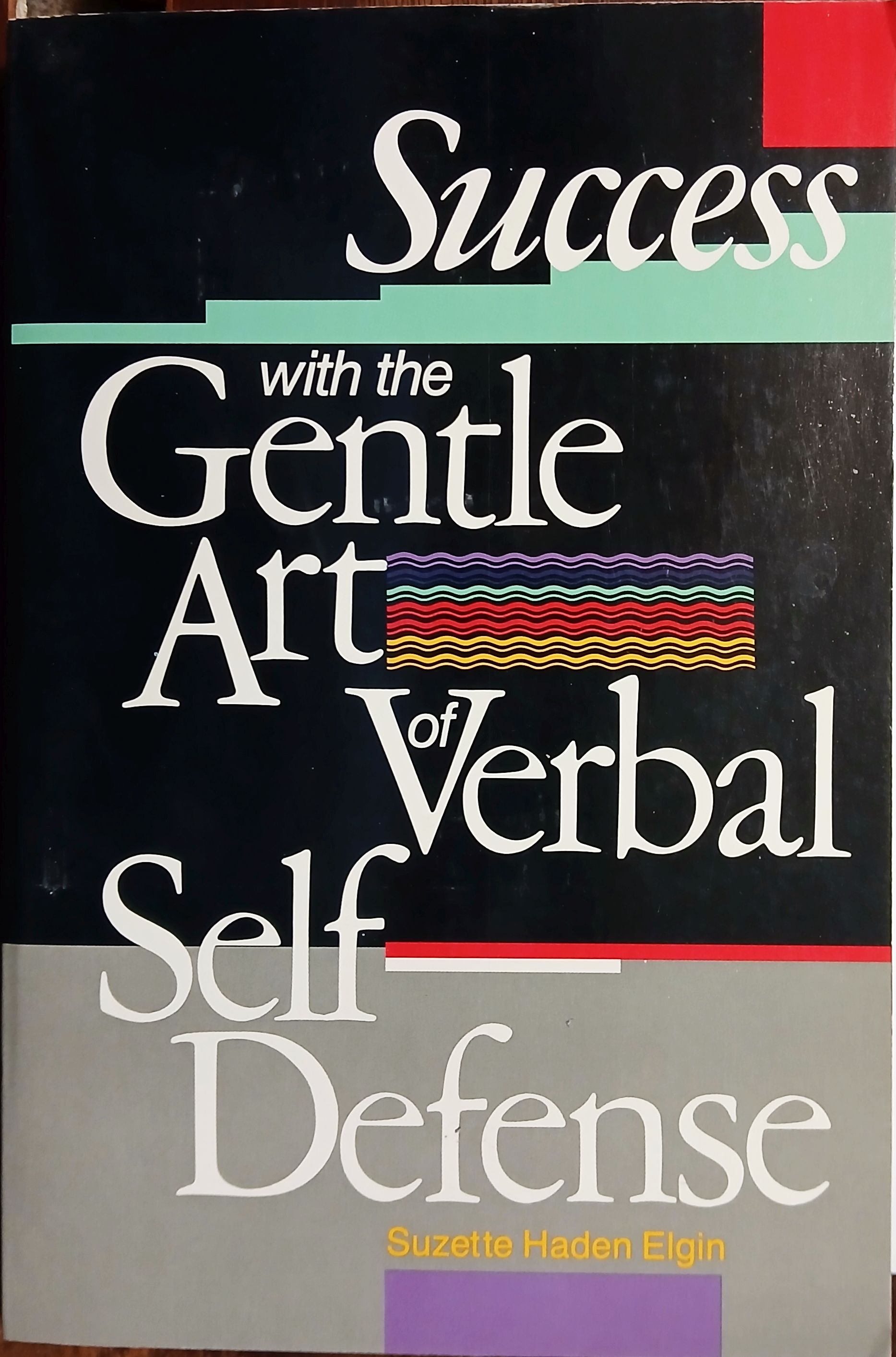 Success With the Gentle Art of Verbal Self-Defense