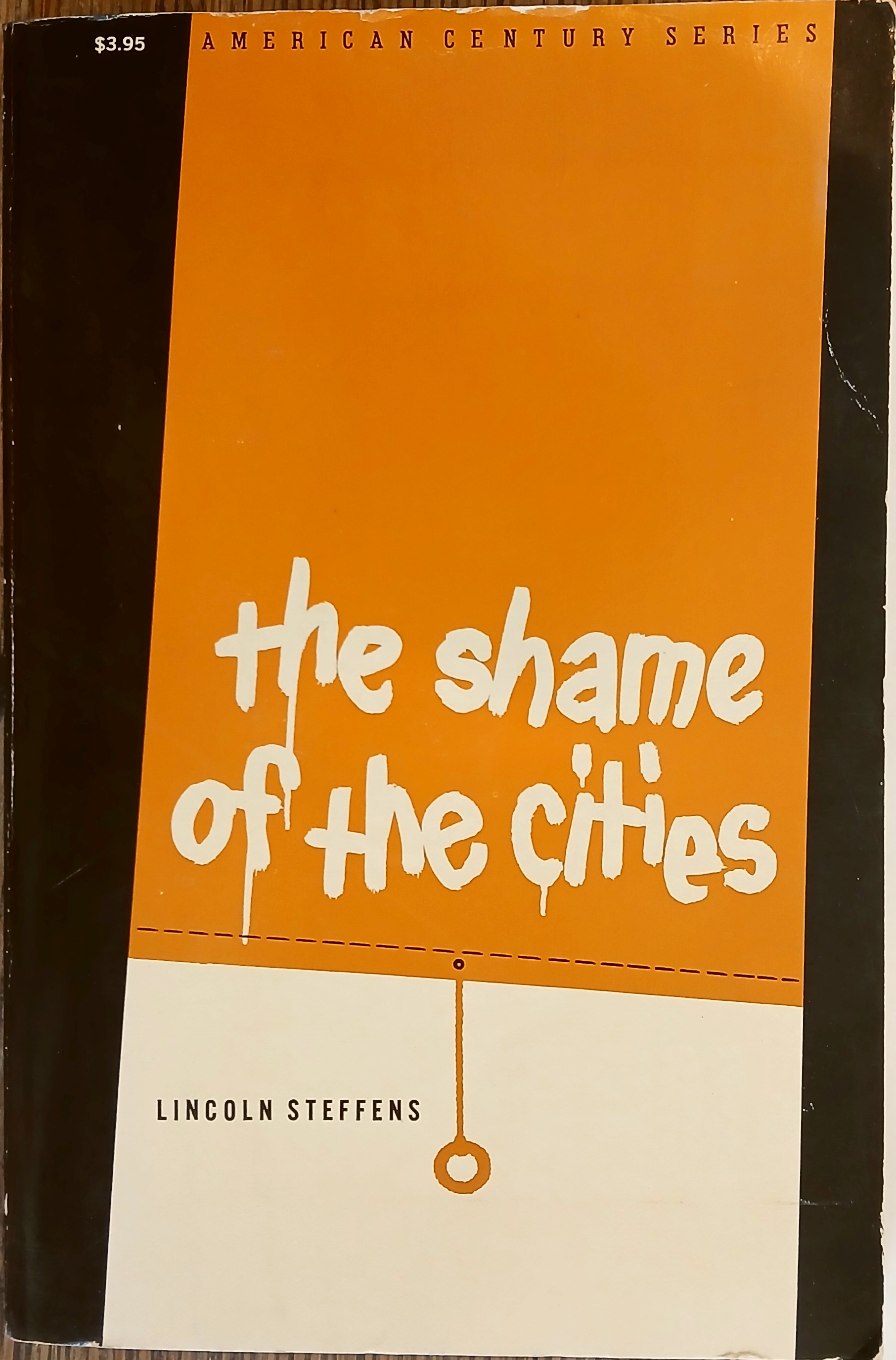 The Shame of the Cities (American Century Series)
