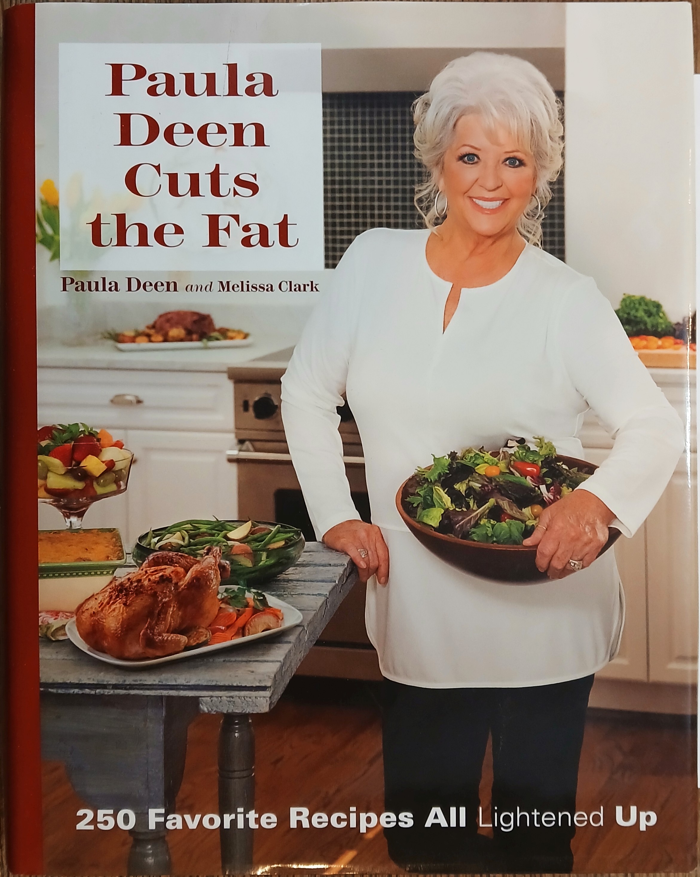 Paula Deen Cuts the Fat: 250 Favorite Recipes All Lightened Up