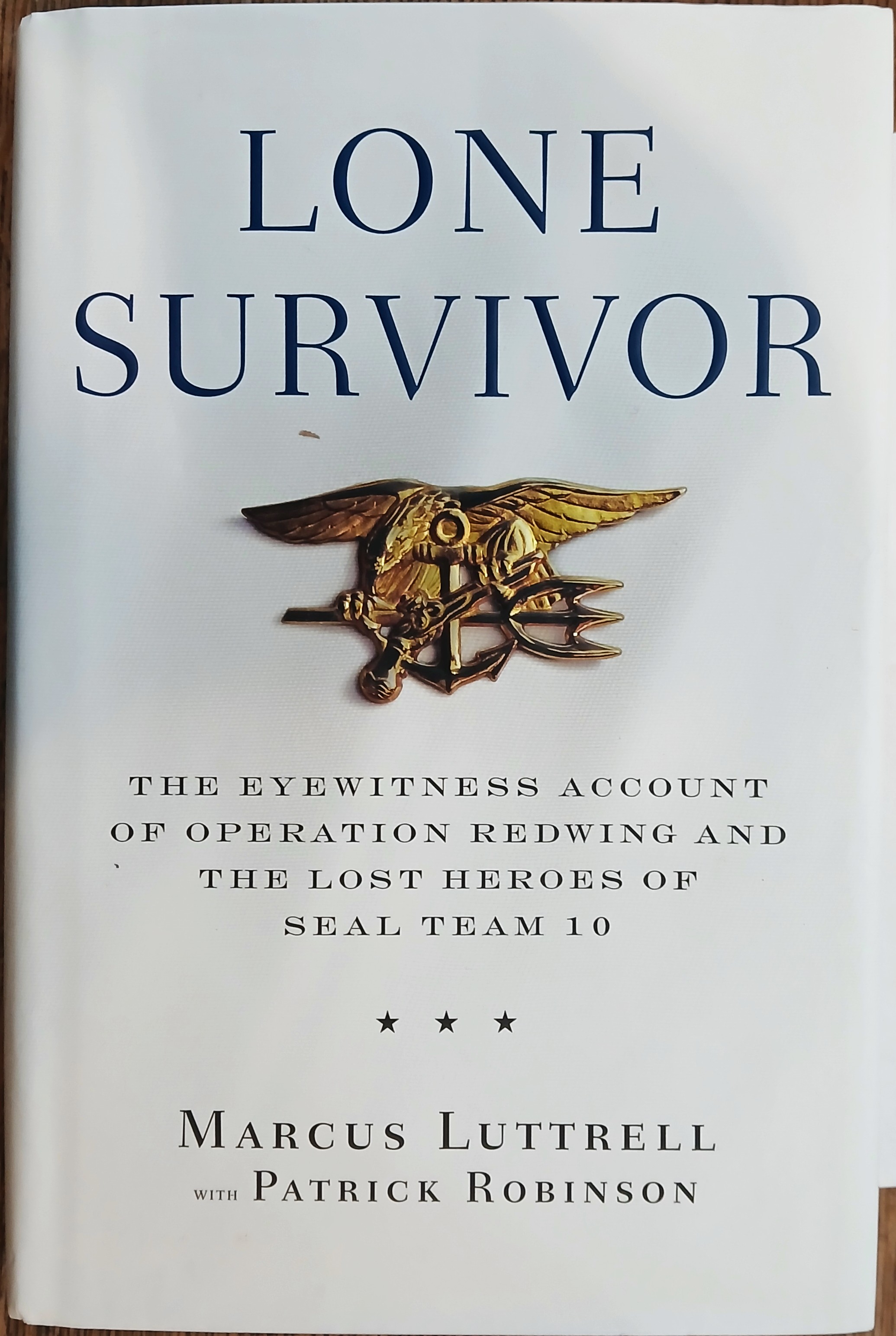 Lone Survivor: The Eyewitness Account of Operation Redwing and the Lost Heroes of SEAL Team 10