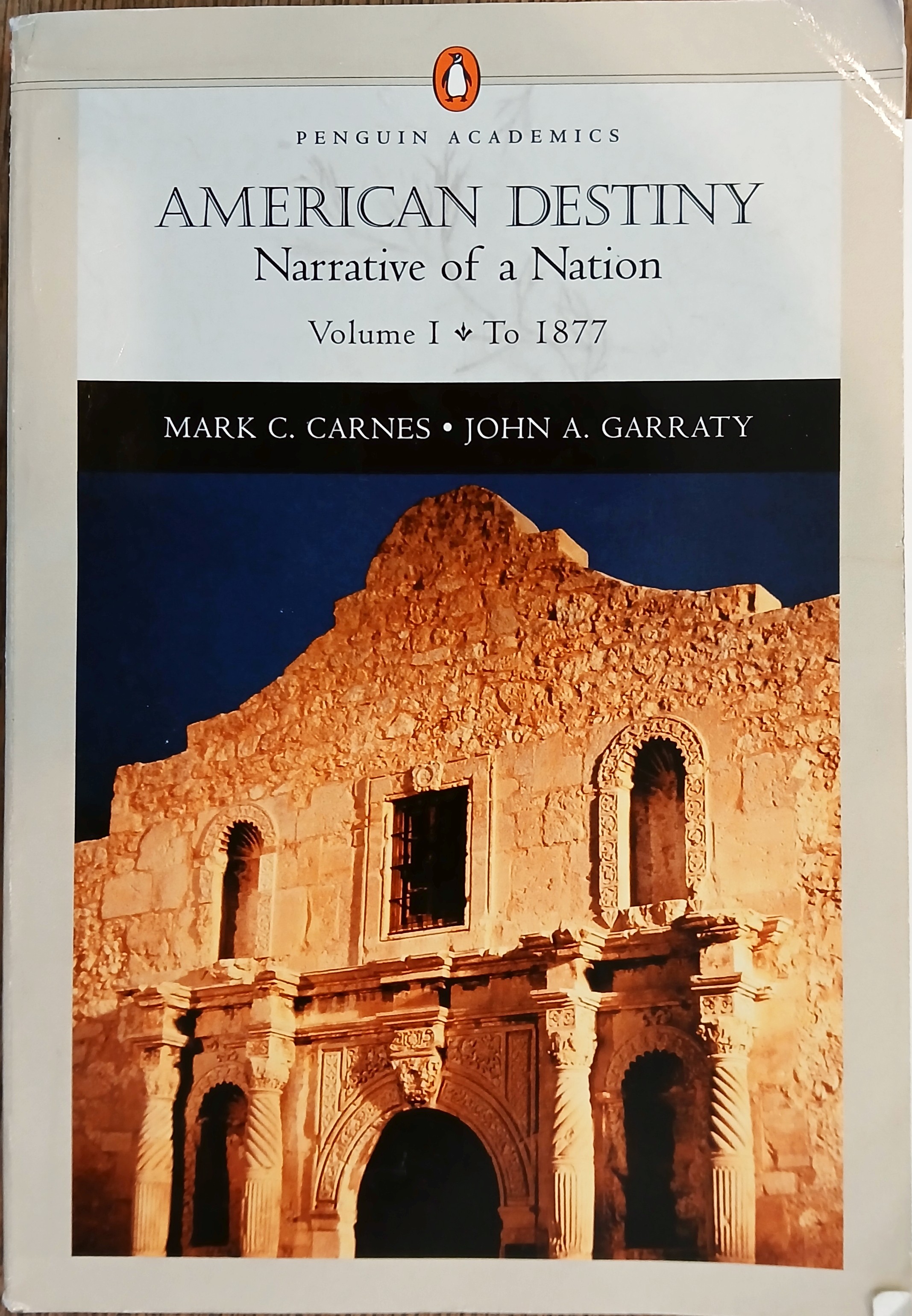 American Destiny: Narrative of a Nation, Volume 1: To 1877 (Penguin Academics)