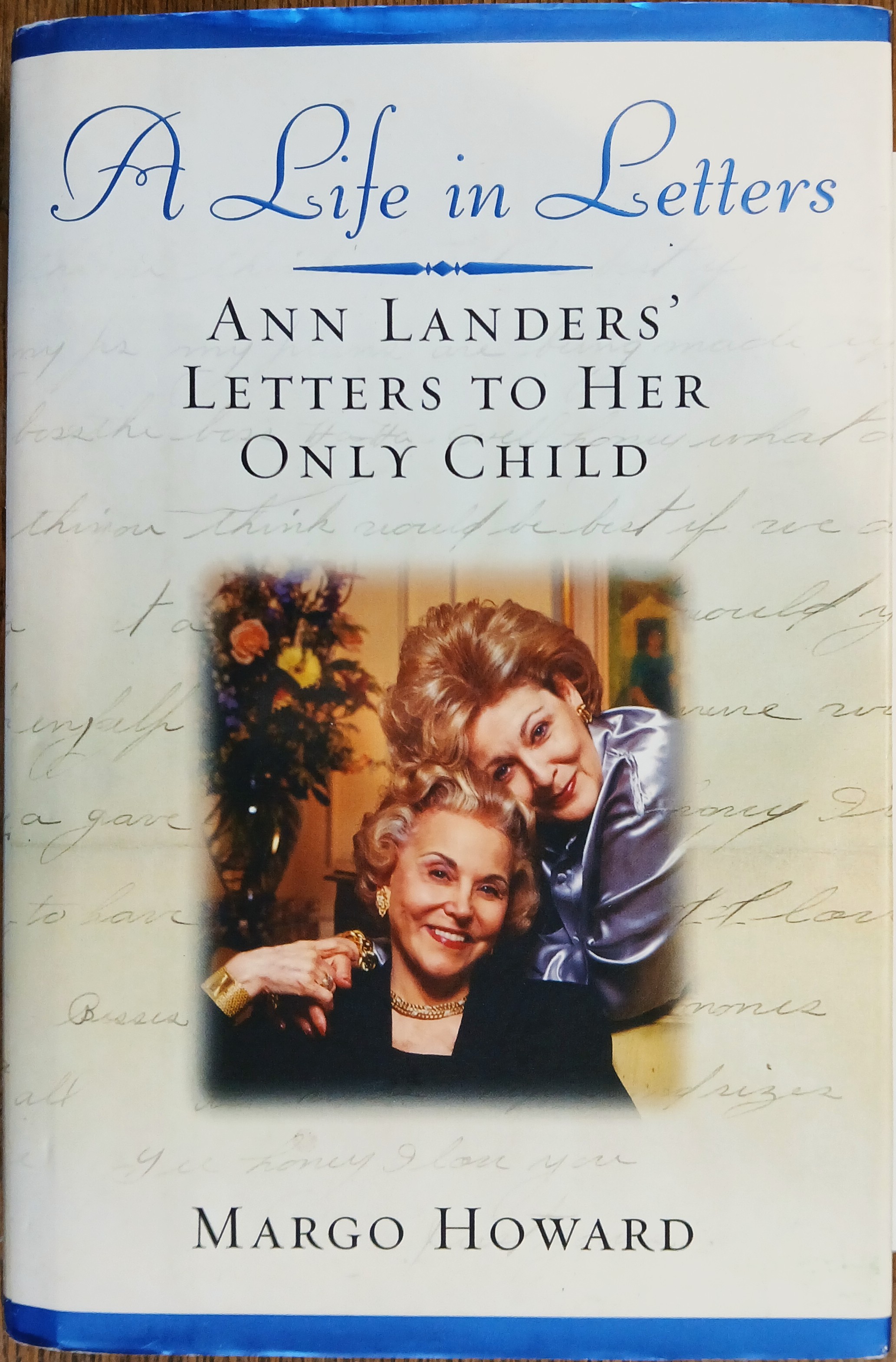 A Life in Letters: Ann Landers' Letters to Her Only Child