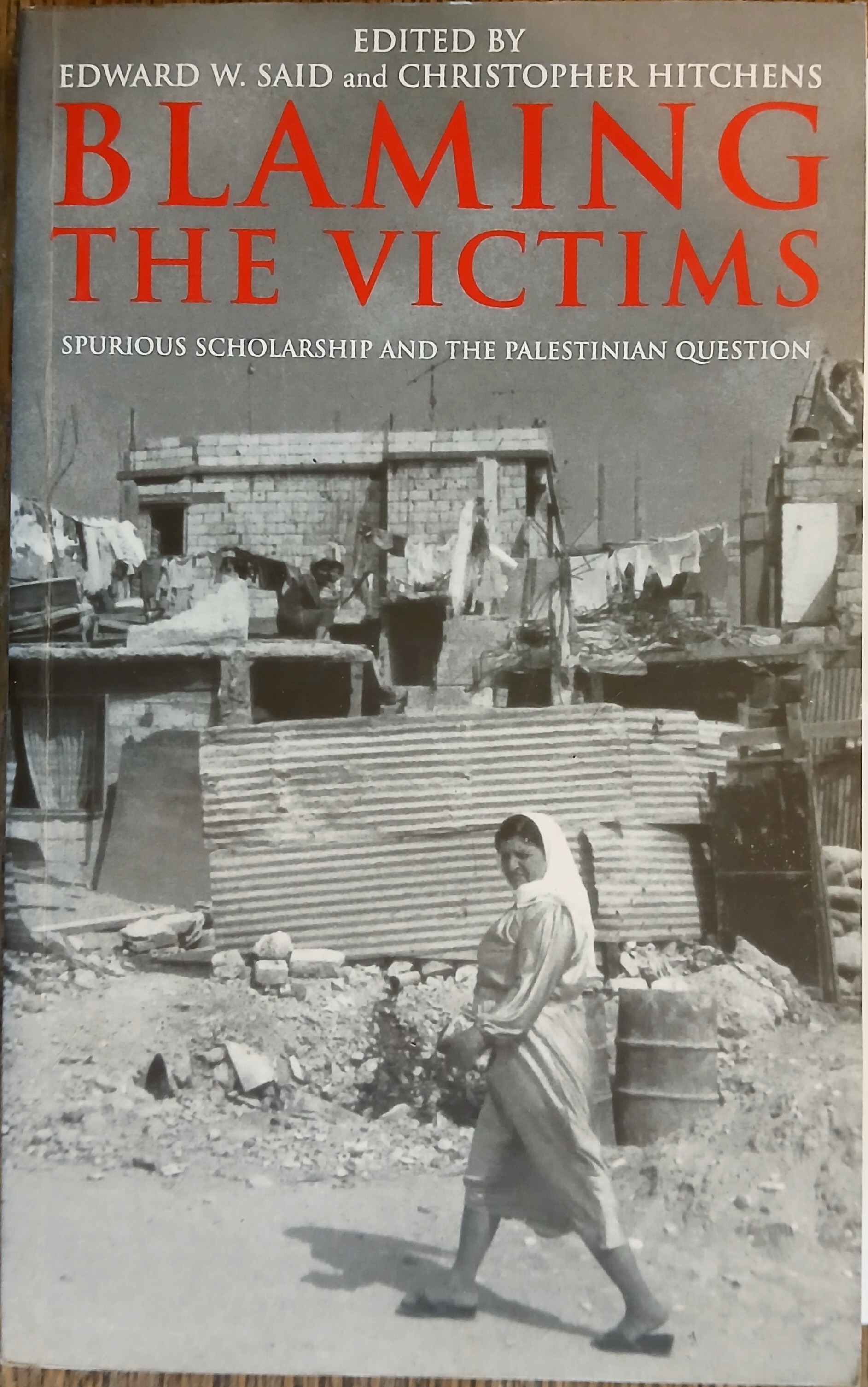 Blaming the Victims : Spurious Scholarship and the Palestinian Question