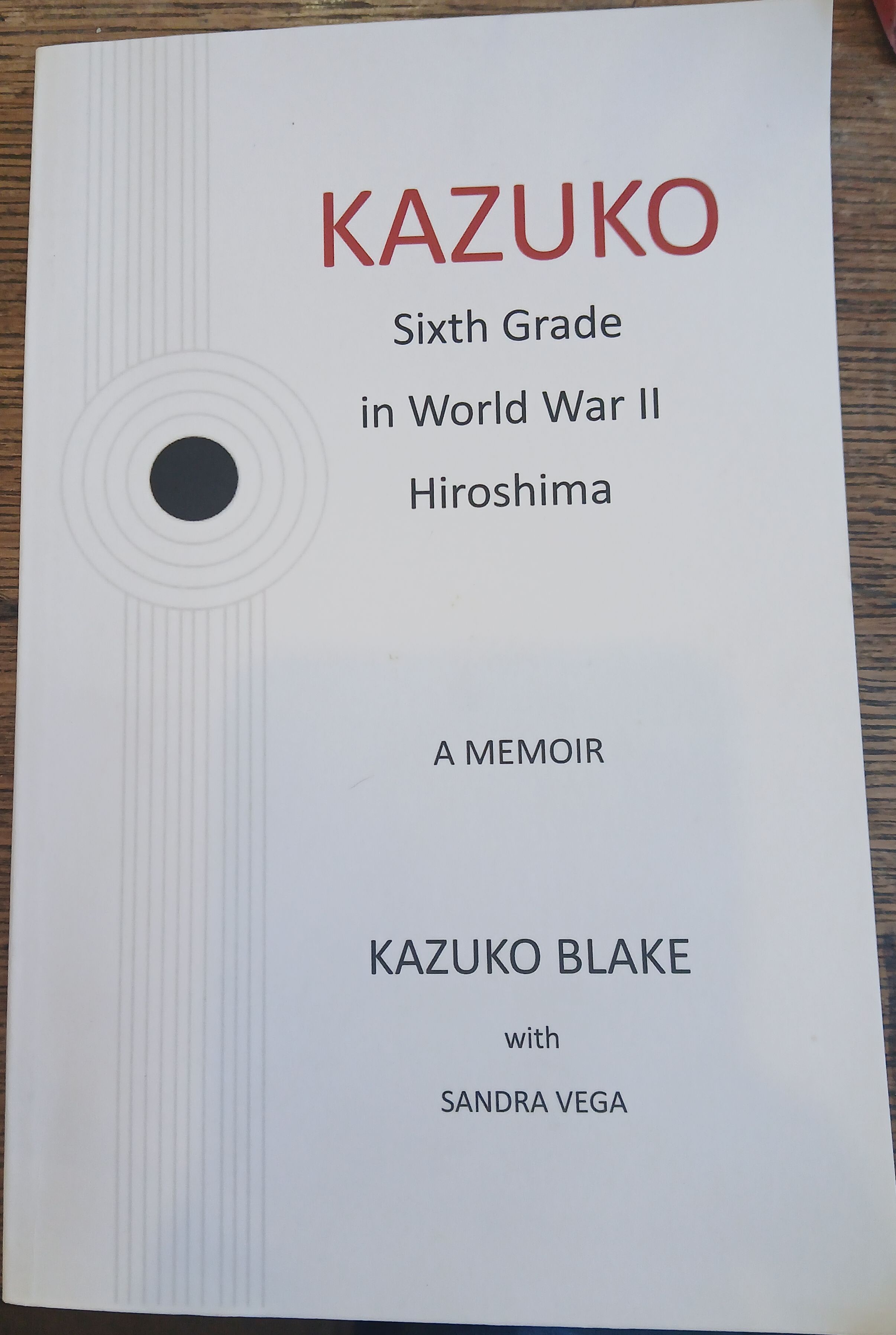 Kazuko: Sixth Grade in World War II in Hiroshima