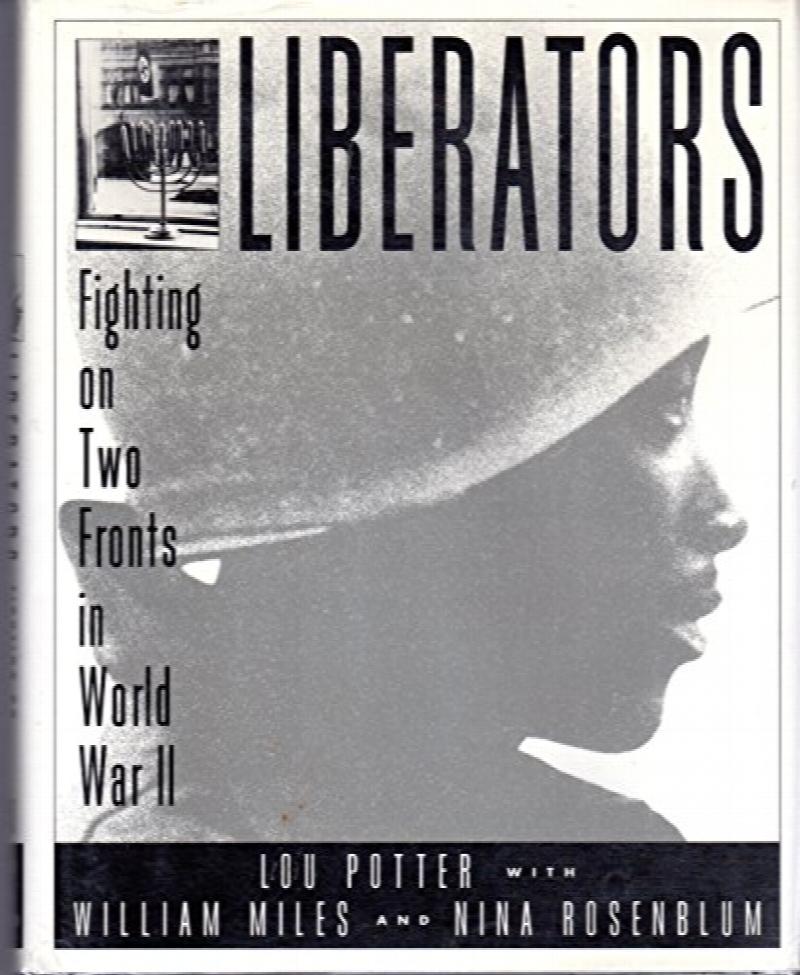 Liberators : Fighting on Two Fronts in World War II