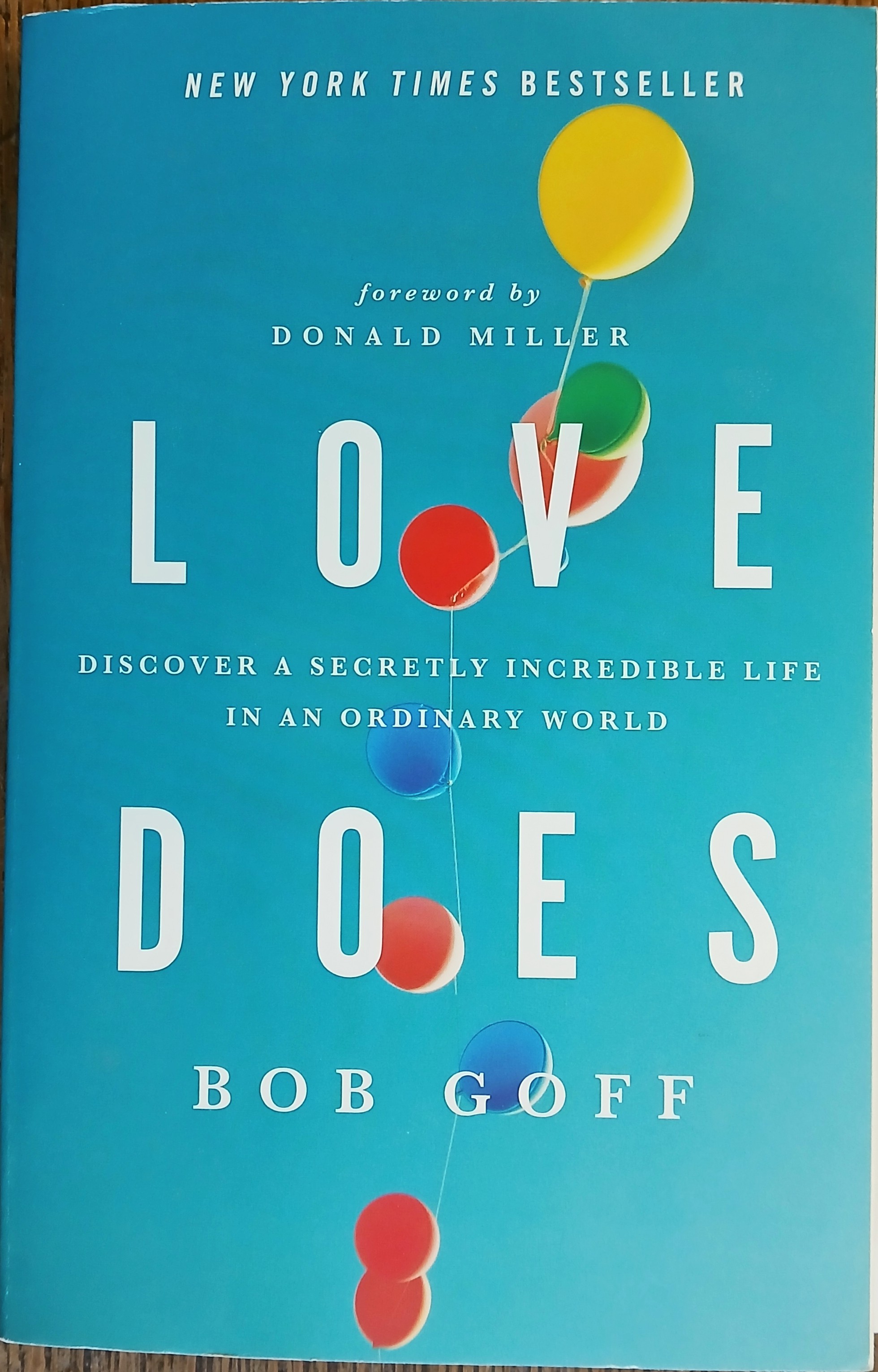 Love Does: Discover a Secretly Incredible Life in an Ordinary World