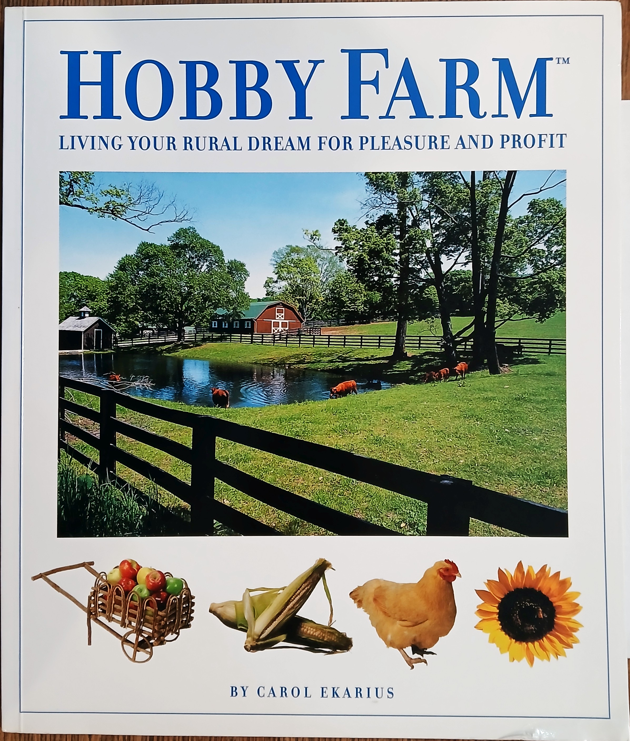 Hobby Farm: Living Your Rural Dream for Pleasure and Profit