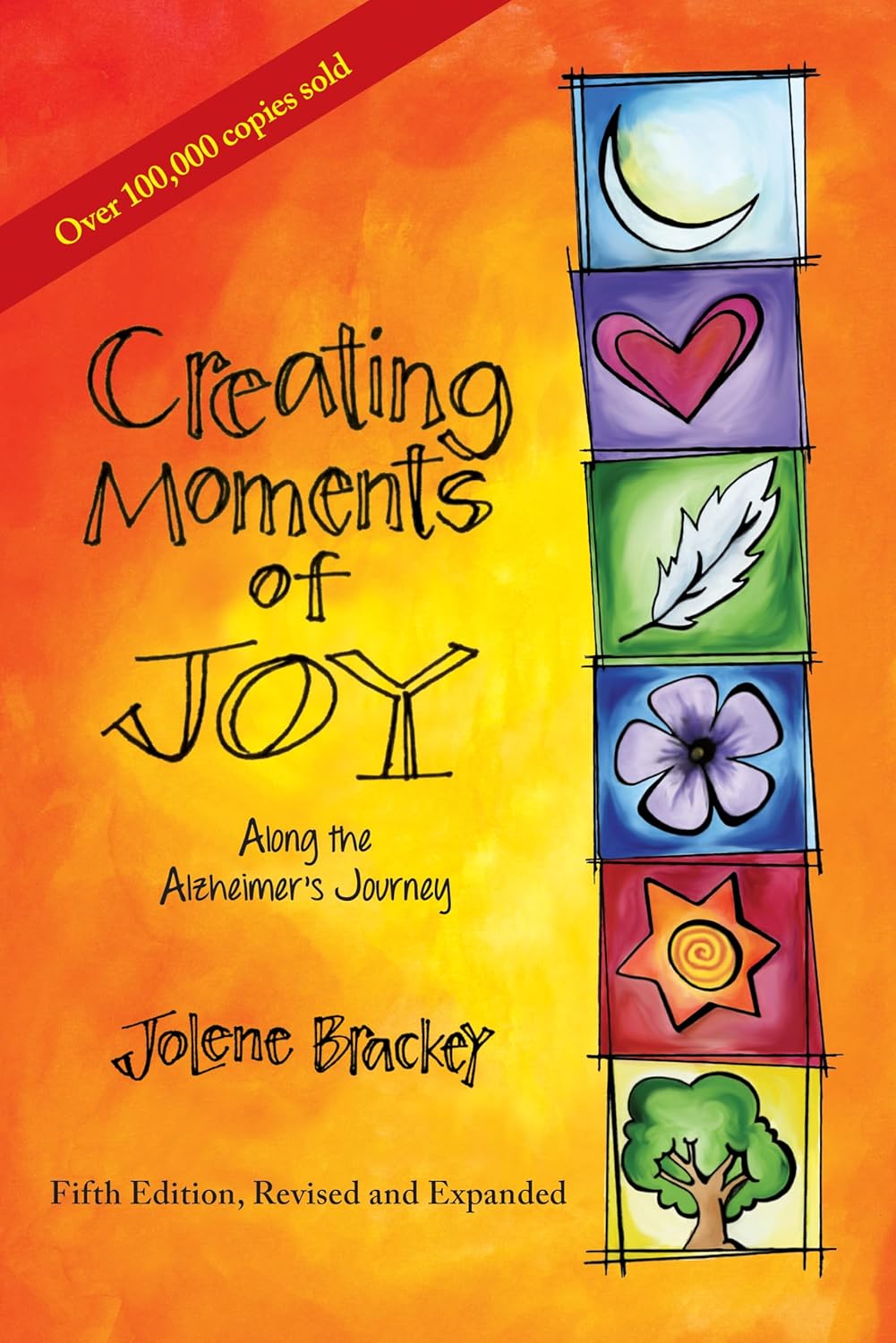 Creating Moments of Joy Along the Alzheimer's Journey: A Guide for Families and Caregivers