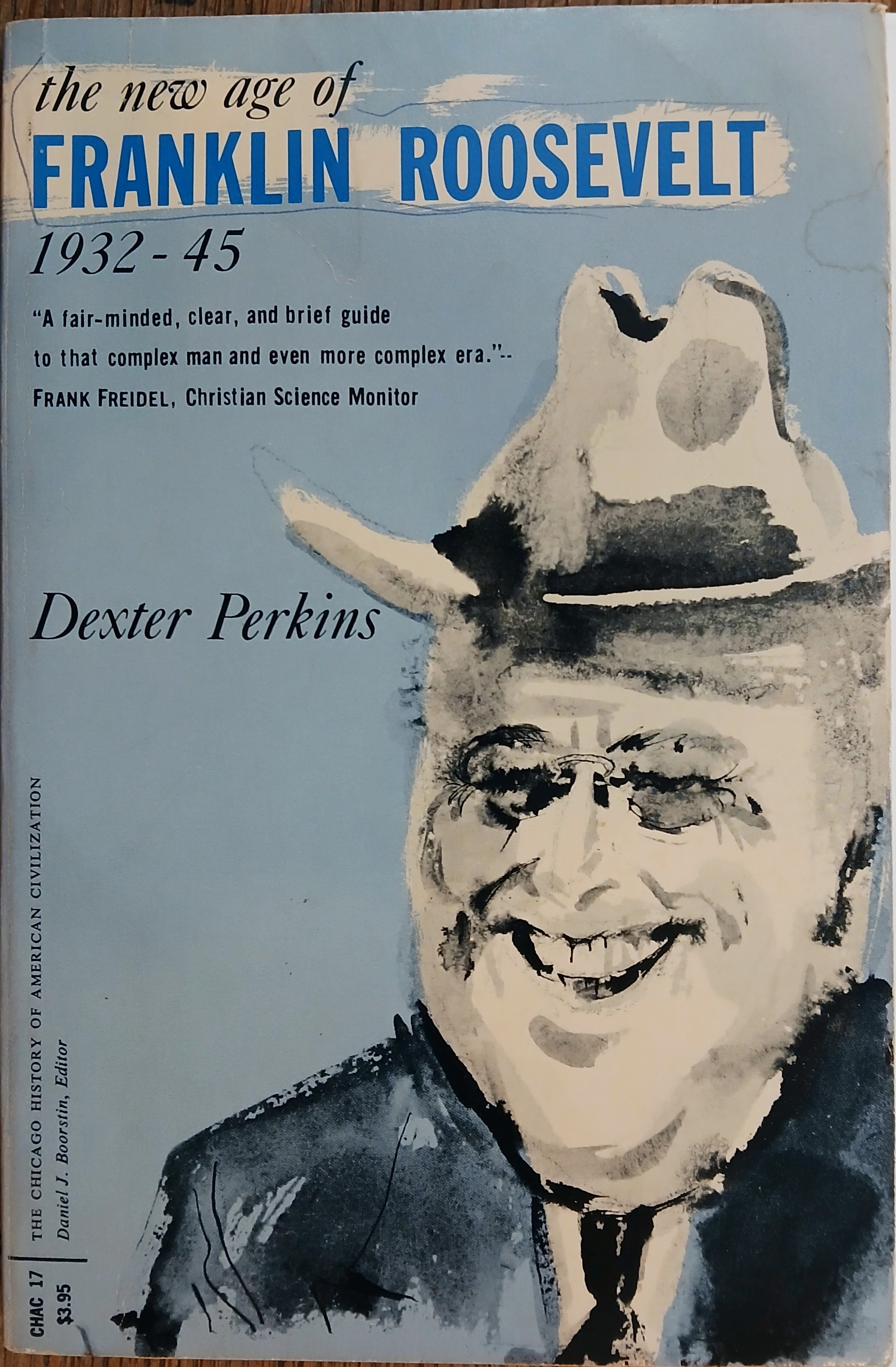 The New Age of Franklin Roosevelt: 1932-1945 (The Chicago History of American Civilization)