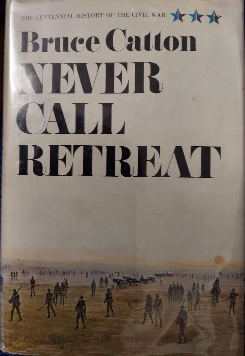 Never Call Retreat (The Centennial History of the Civil War, Volume 3)