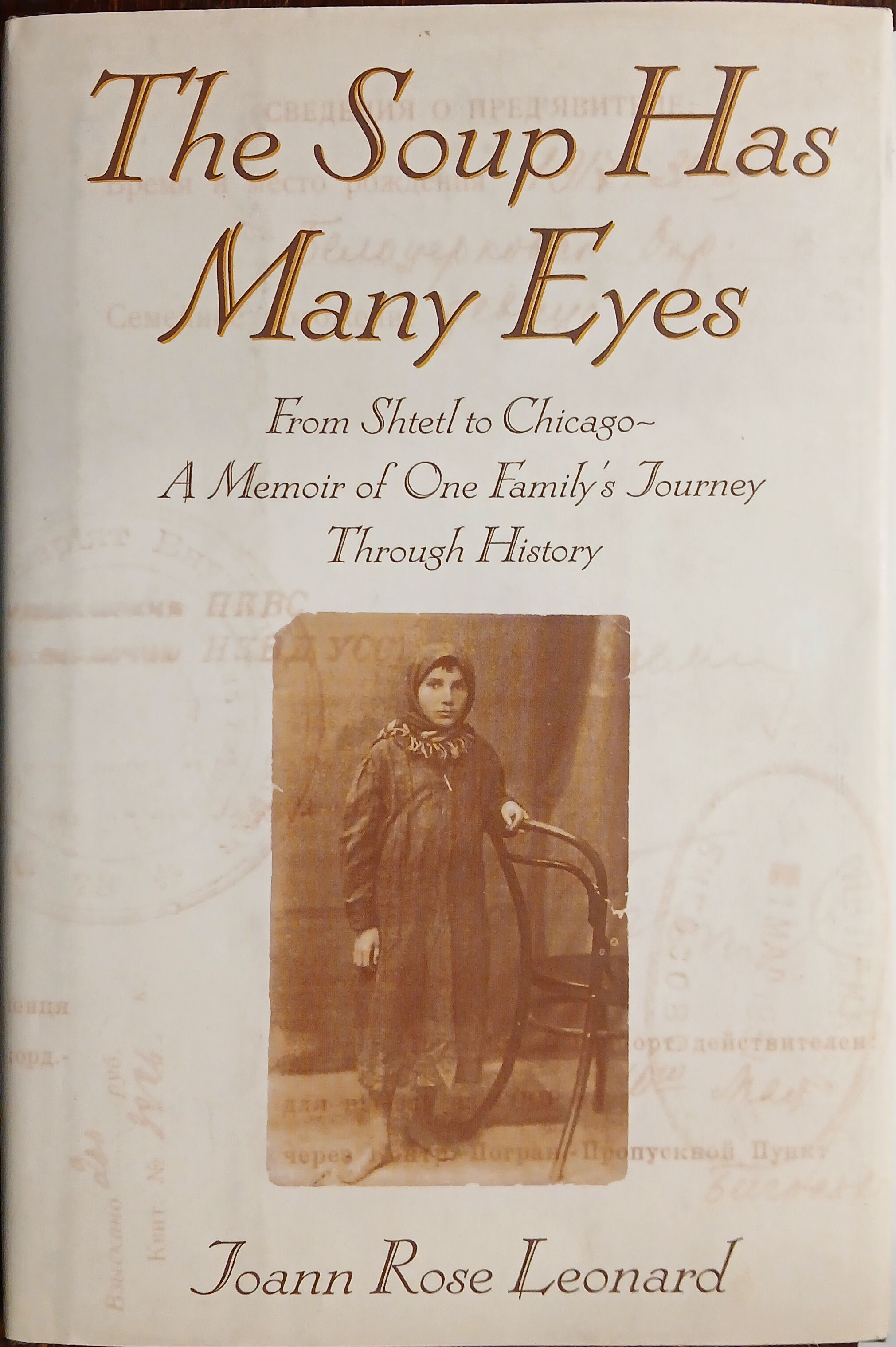 The Soup Has Many Eyes - From Shtetl to Chicago A Memoir of One Family's Journey Through History