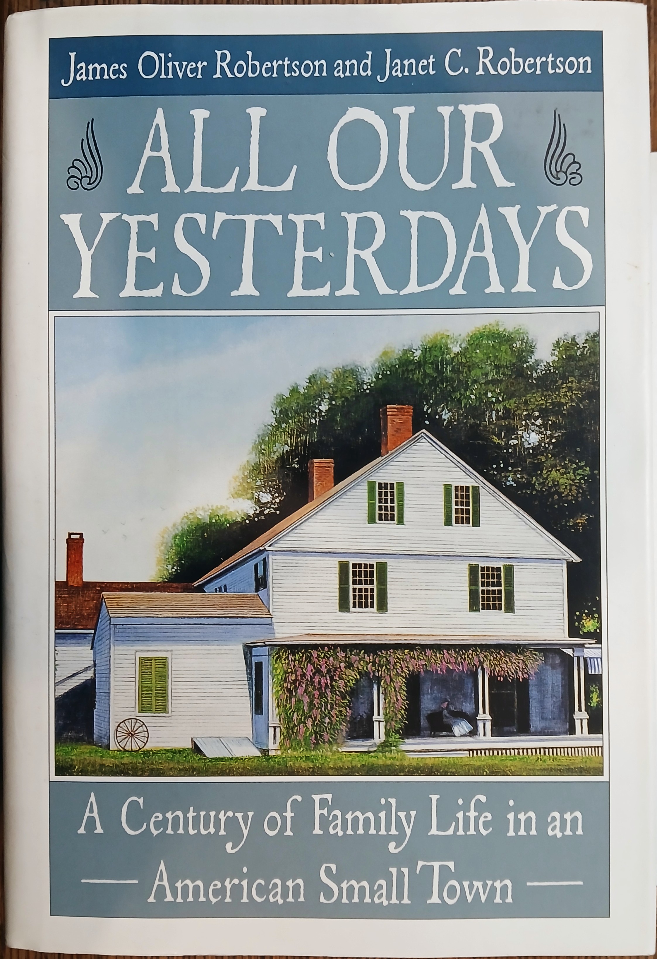 All Our Yesterdays: A Century of Family Life in an American Small Town