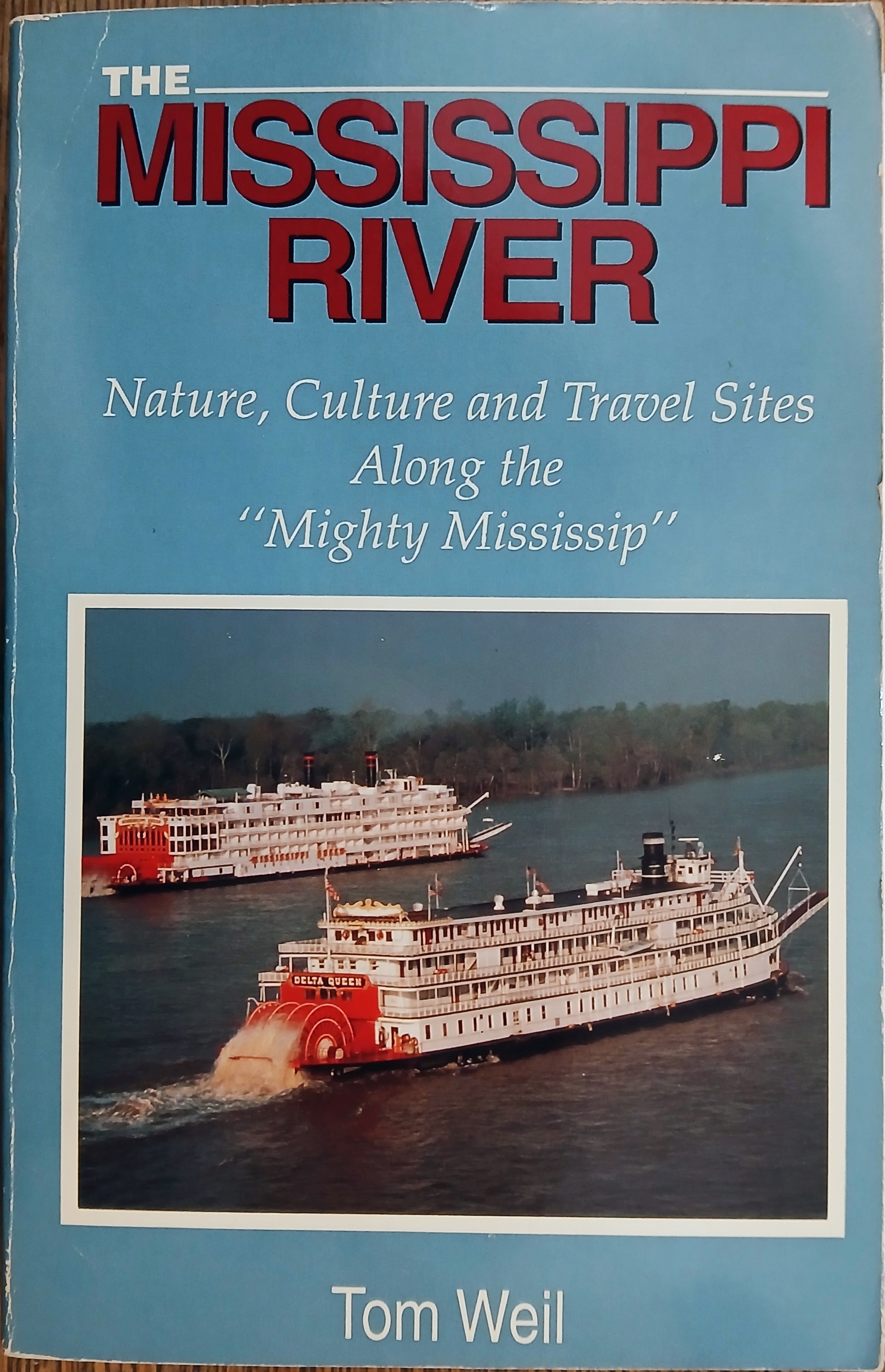 The Mississippi River: Nature, Culture and Travel Sites Along the 