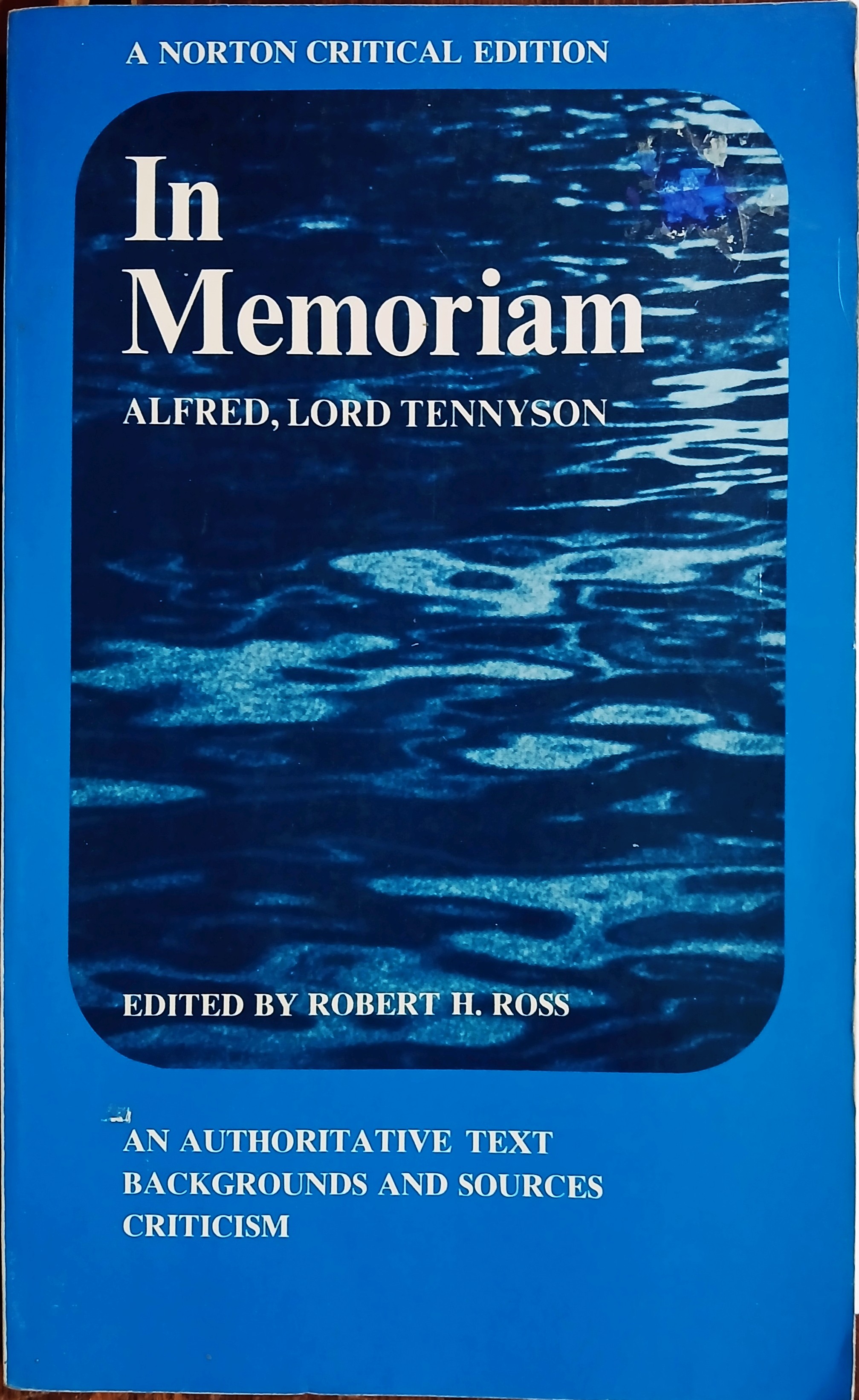 In Memoriam; An Authoritative Text, Backgrounds and Sources, Criticism. (Norton Critical Editions)