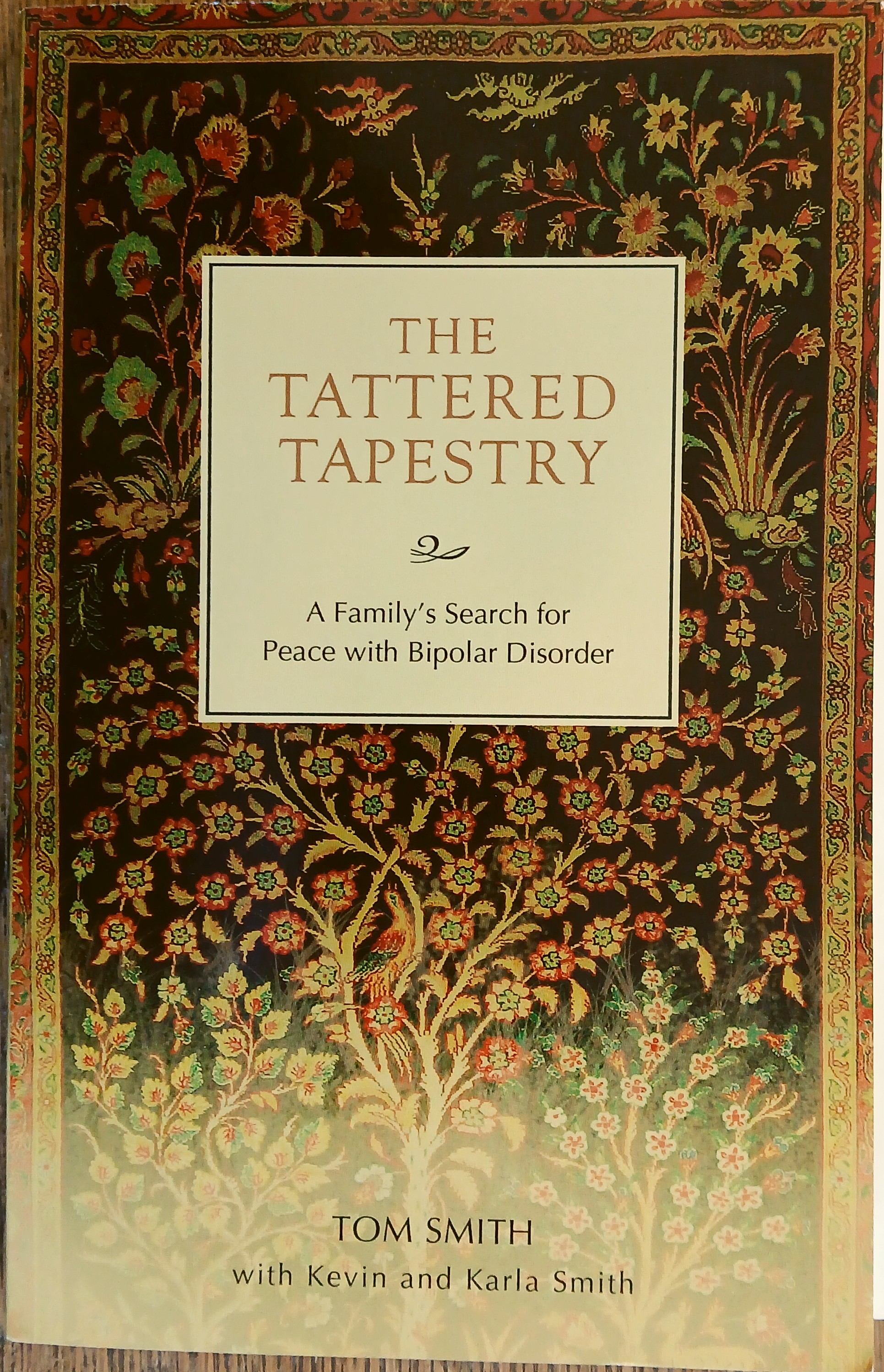 The Tattered Tapestry: A Family's Search for Peace with Bipolar Disorder