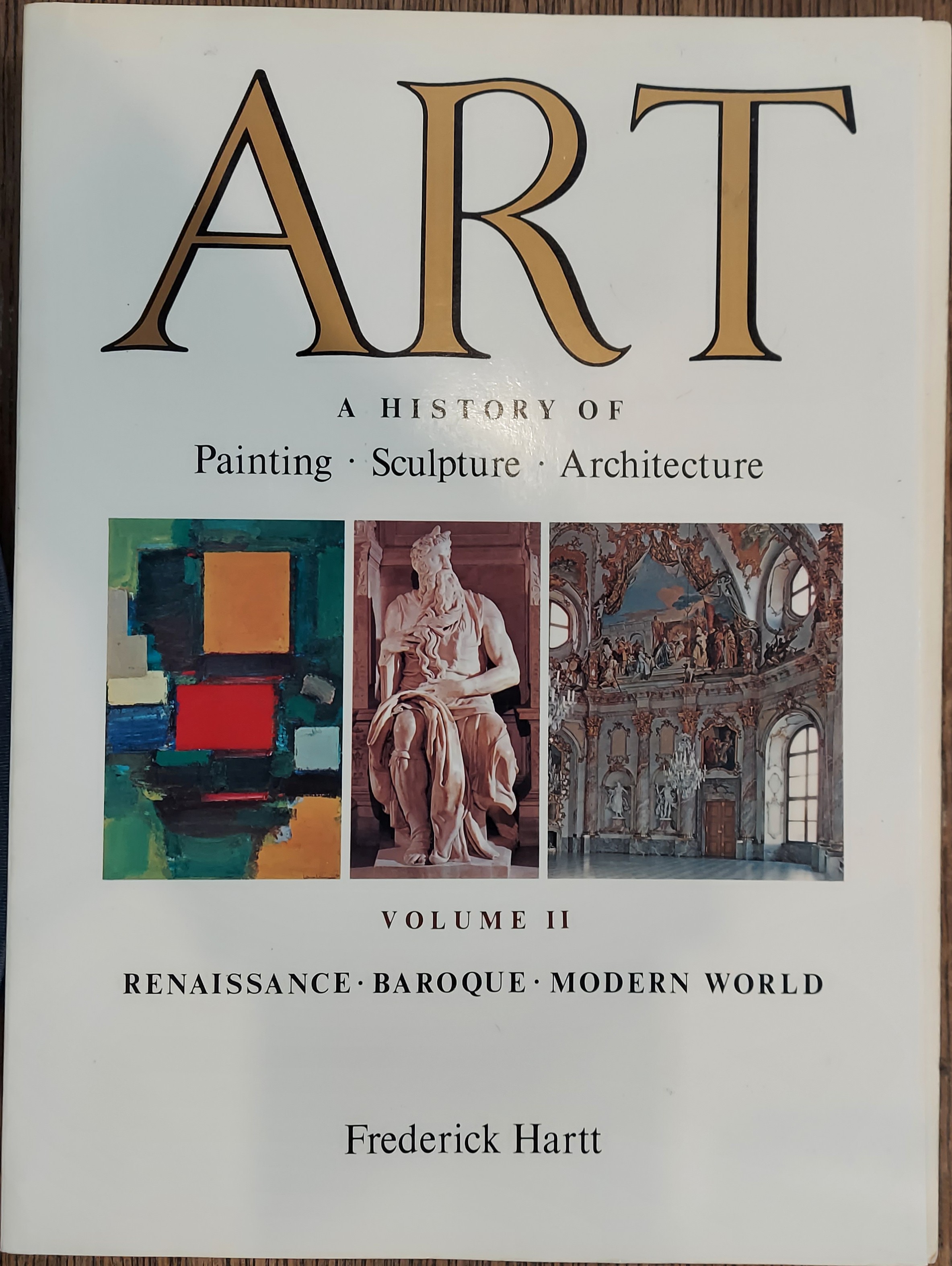 Art: A History Of Painting, Sculpture, Architecture: VOLUME II : Renaissance, Baroque, Modern World