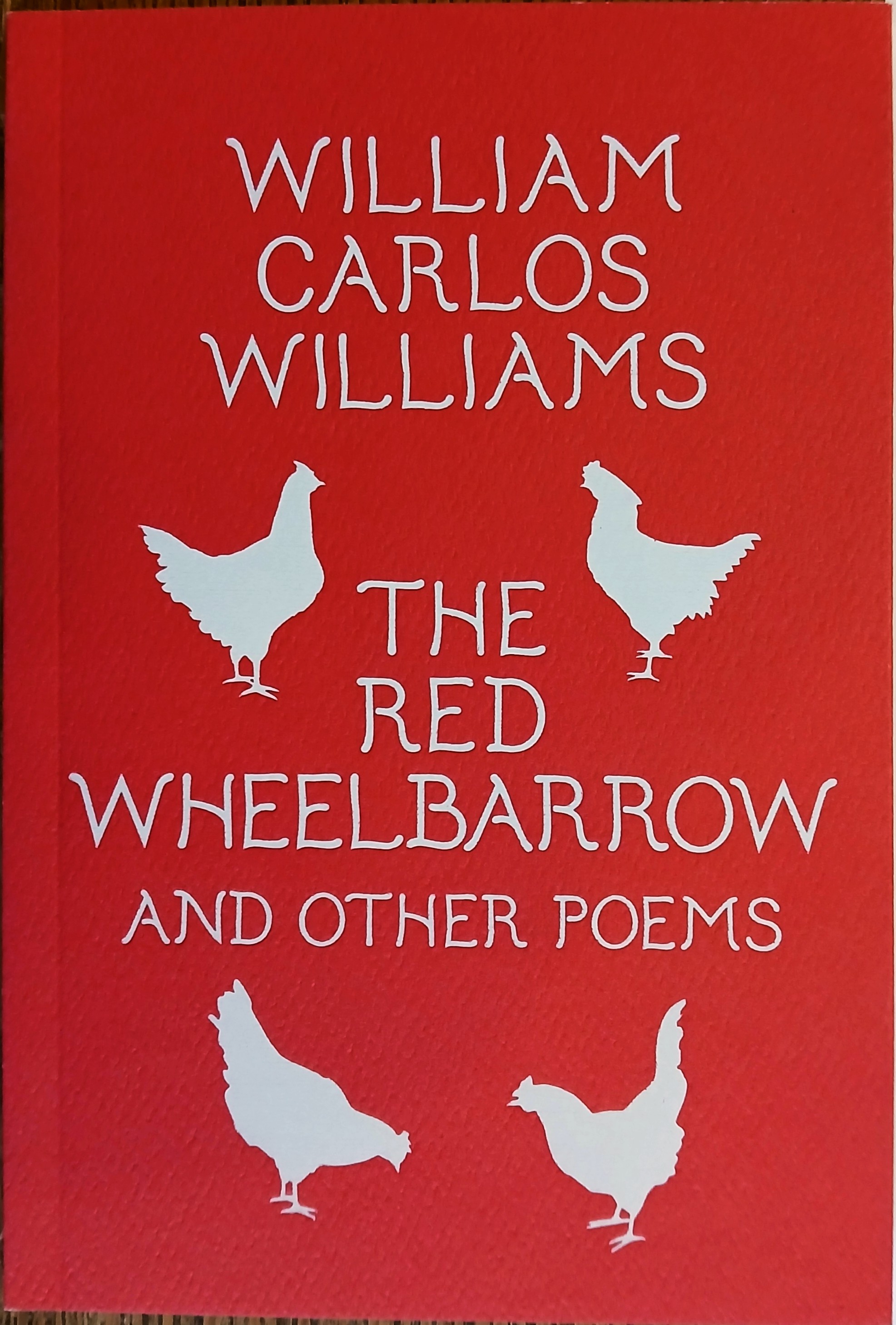 The Red Wheelbarrow and Other Poems