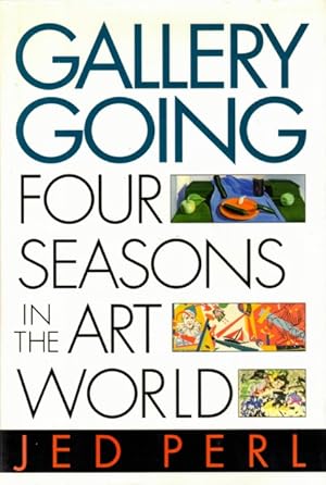 Gallery Going : Four Seasons in the Art World