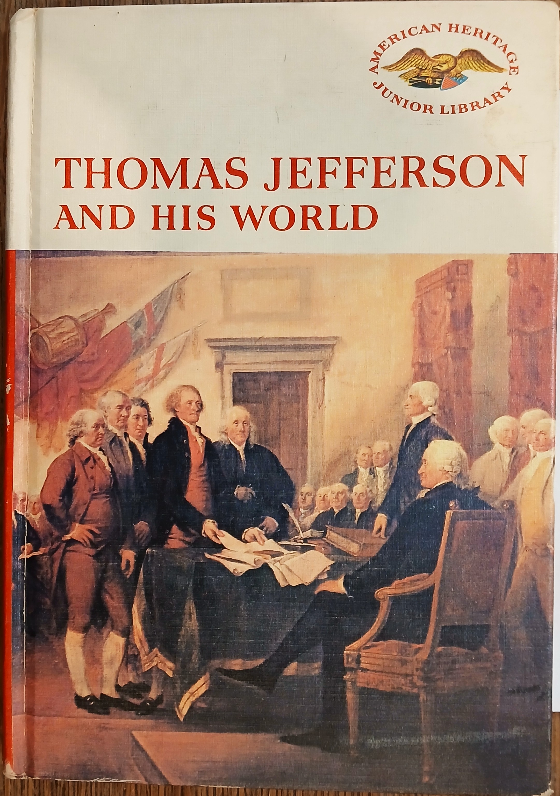 Thomas Jefferson and His World (American Heritage Junior Library)