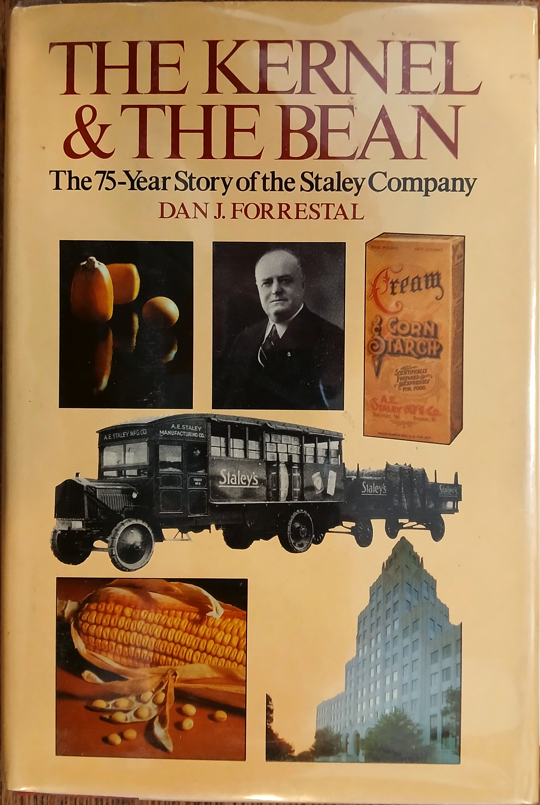 The Kernel and the Bean : The 75-Year Story of the Staley Company