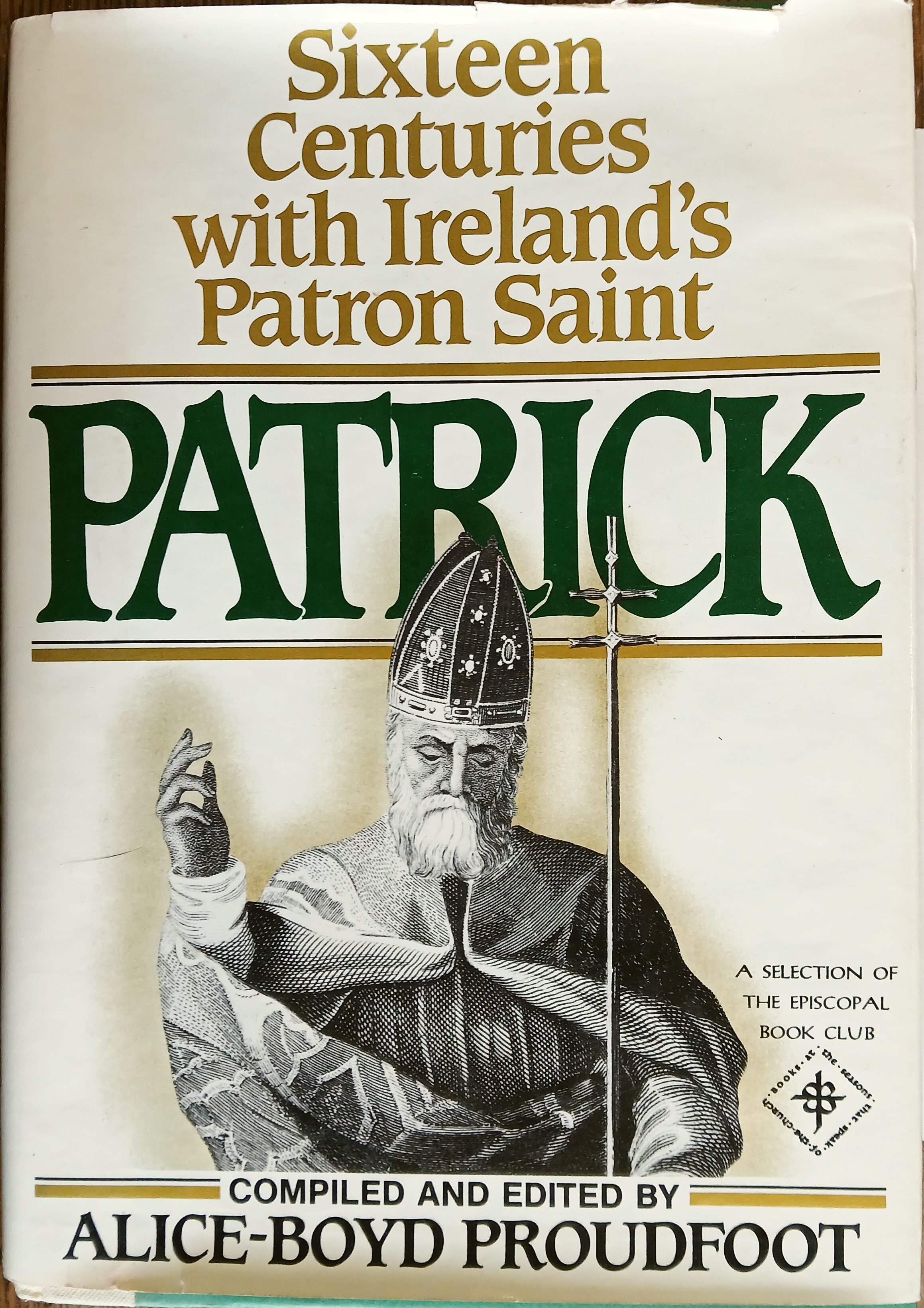 Patrick: Sixteen Centuries With Ireland's Patron Saint