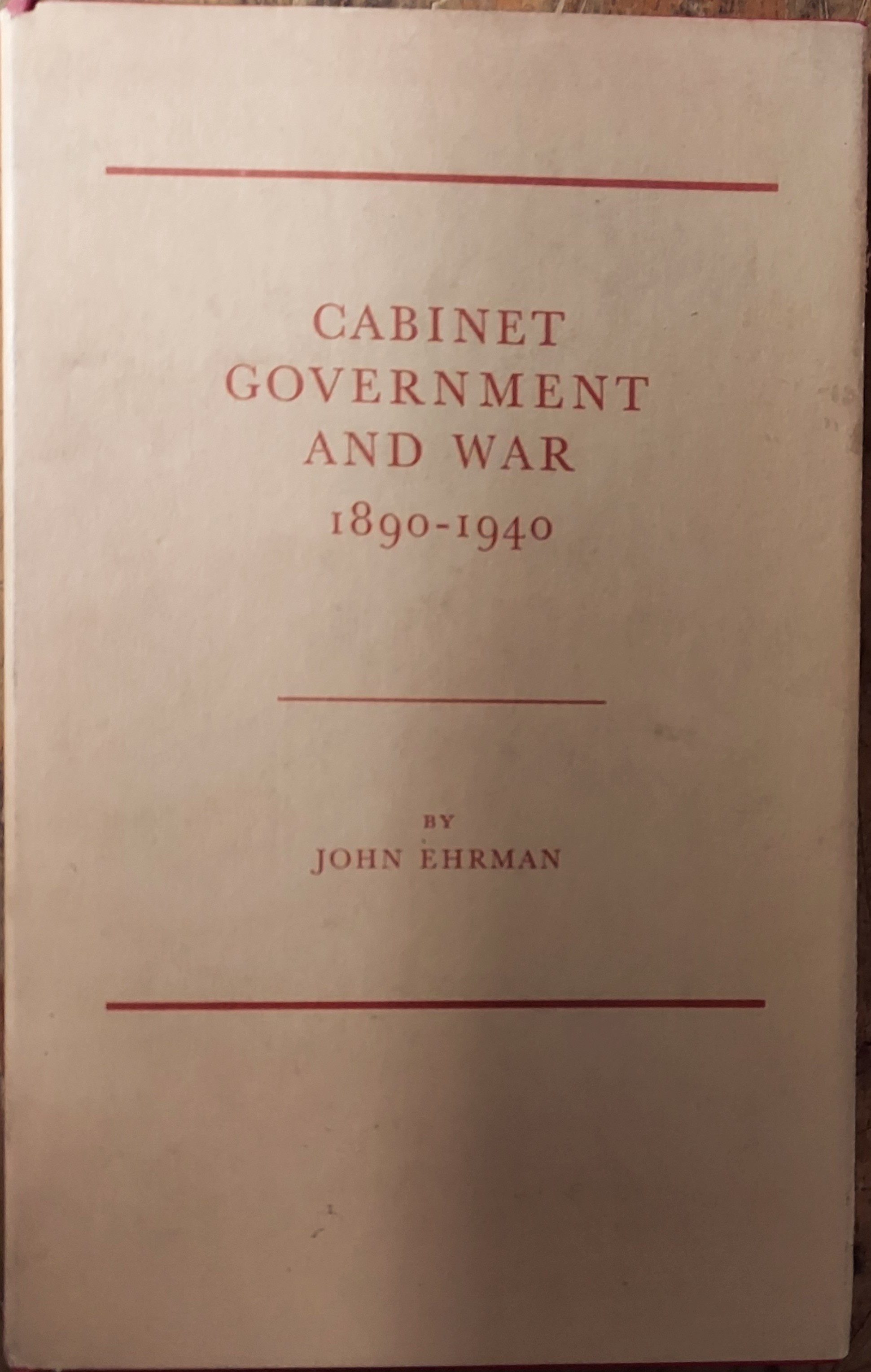 Cabinet Government and War 1890-1940