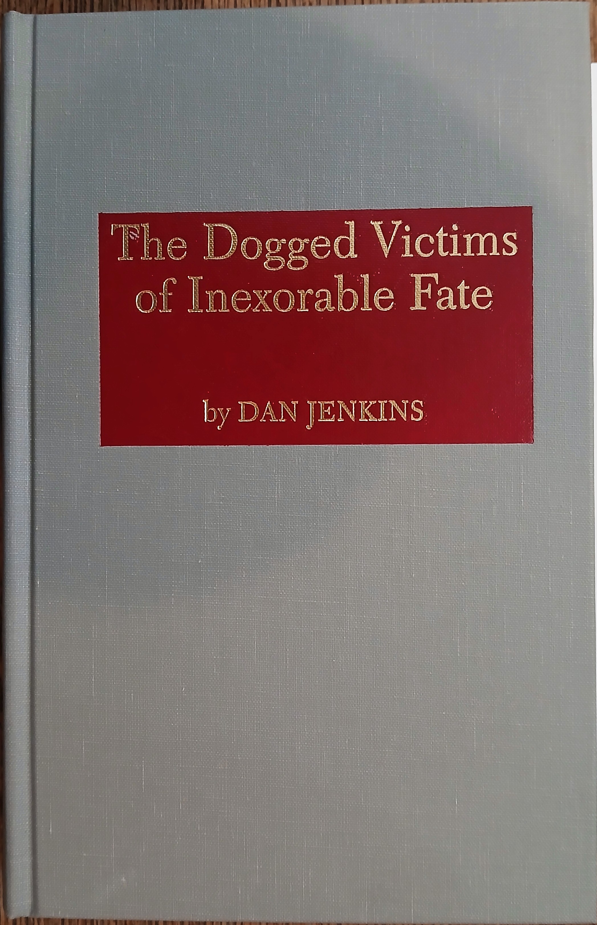 The Dogged Victims of Inexorable Fate (Classics of Golf)