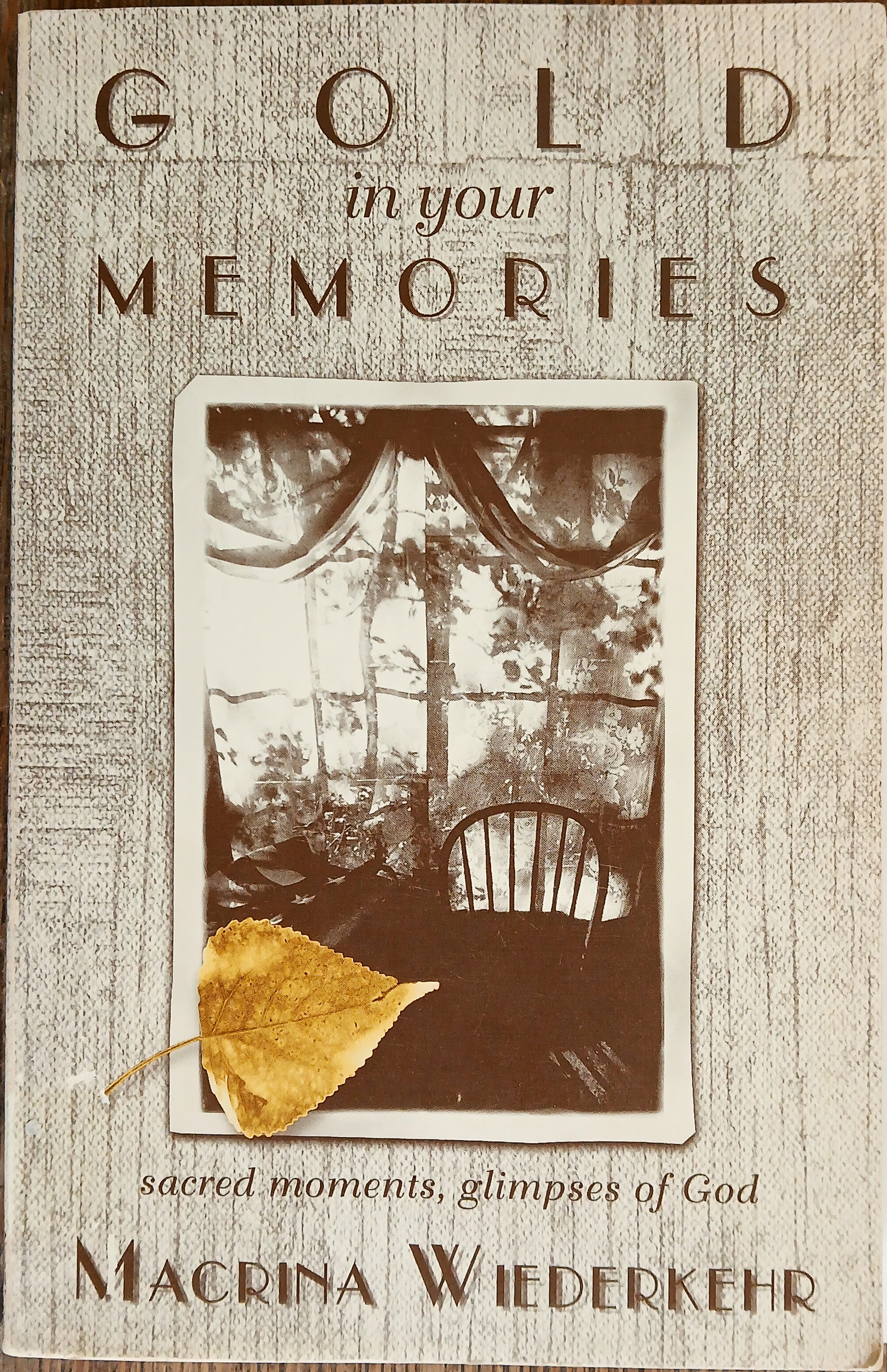 Gold in Your Memories: Sacred Moments, Glimpses of God