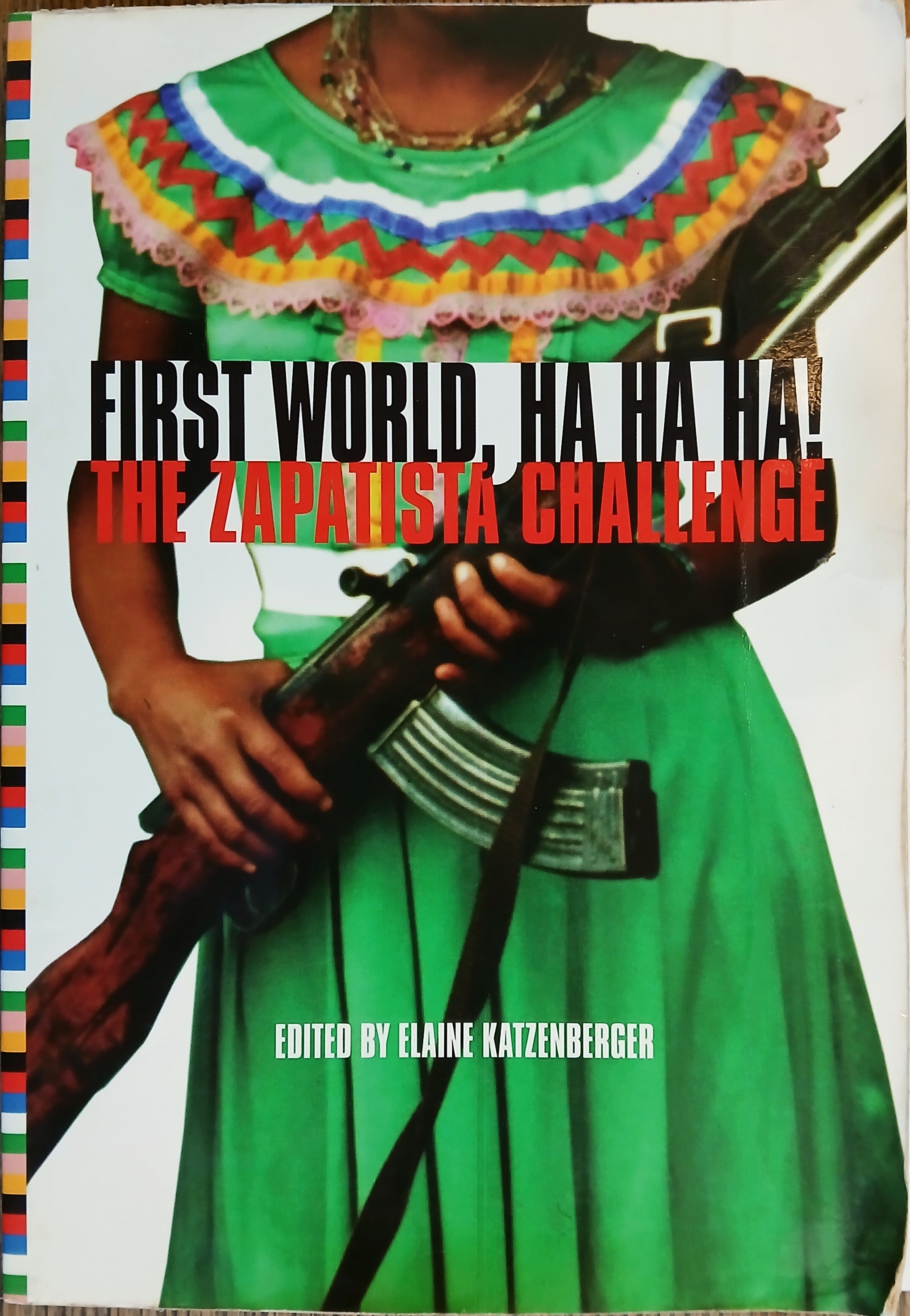 First World, Ha Ha Ha!: The Zapatista Challenge