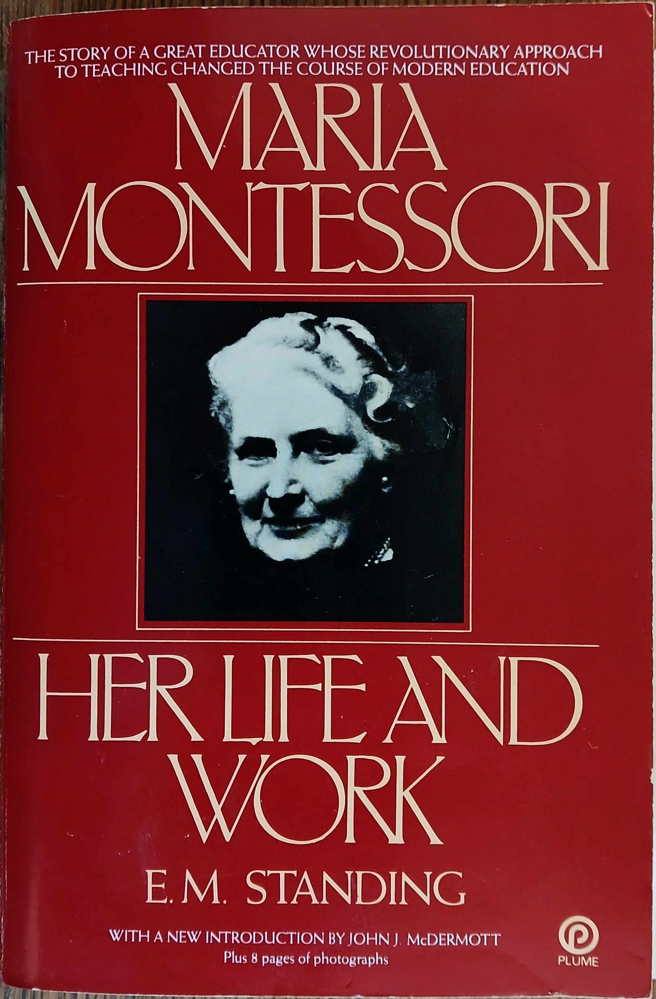 Maria Montessori: Her Life and Work