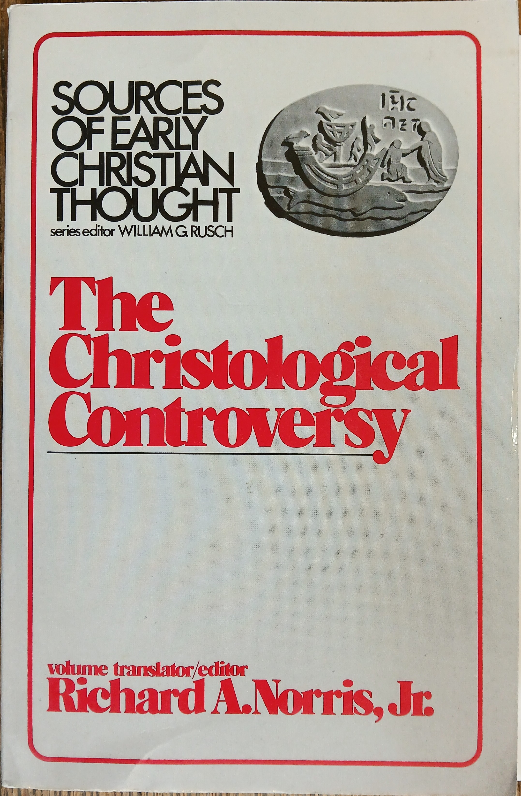 The Christological Controversy (Sources of Early Christian Thought)
